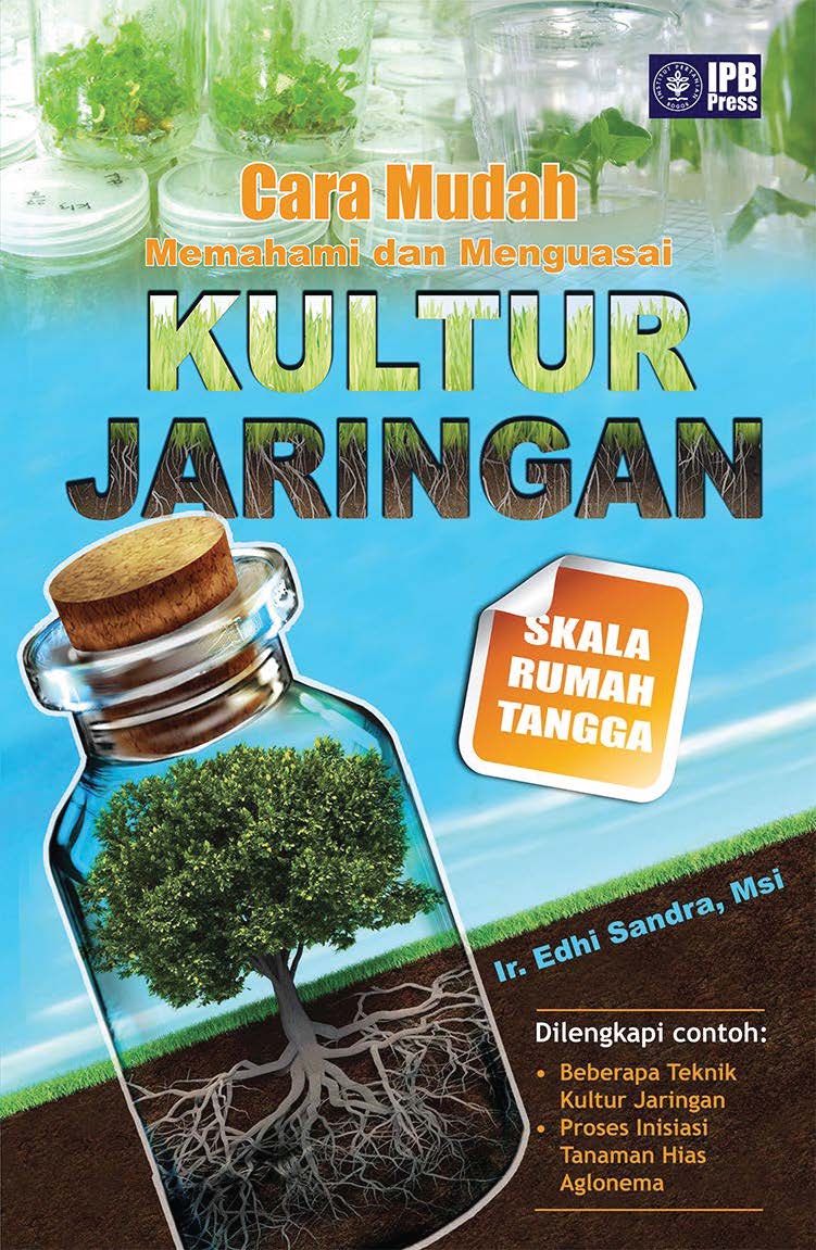 Cara mudah memahami dan menguasai kultur jaringan [sumber elektronis]