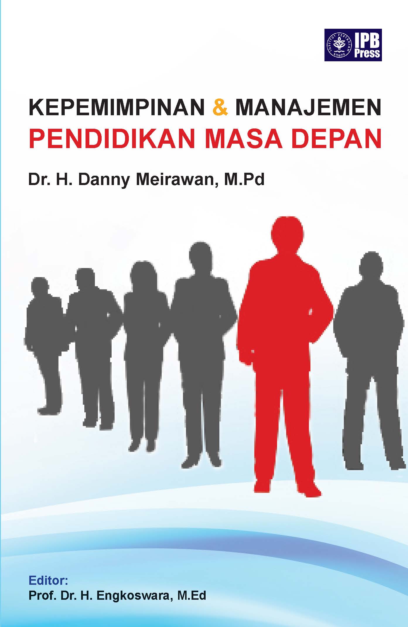 Kepemimpinan dan manajemen pendidikan masa depan [sumber elektronis]