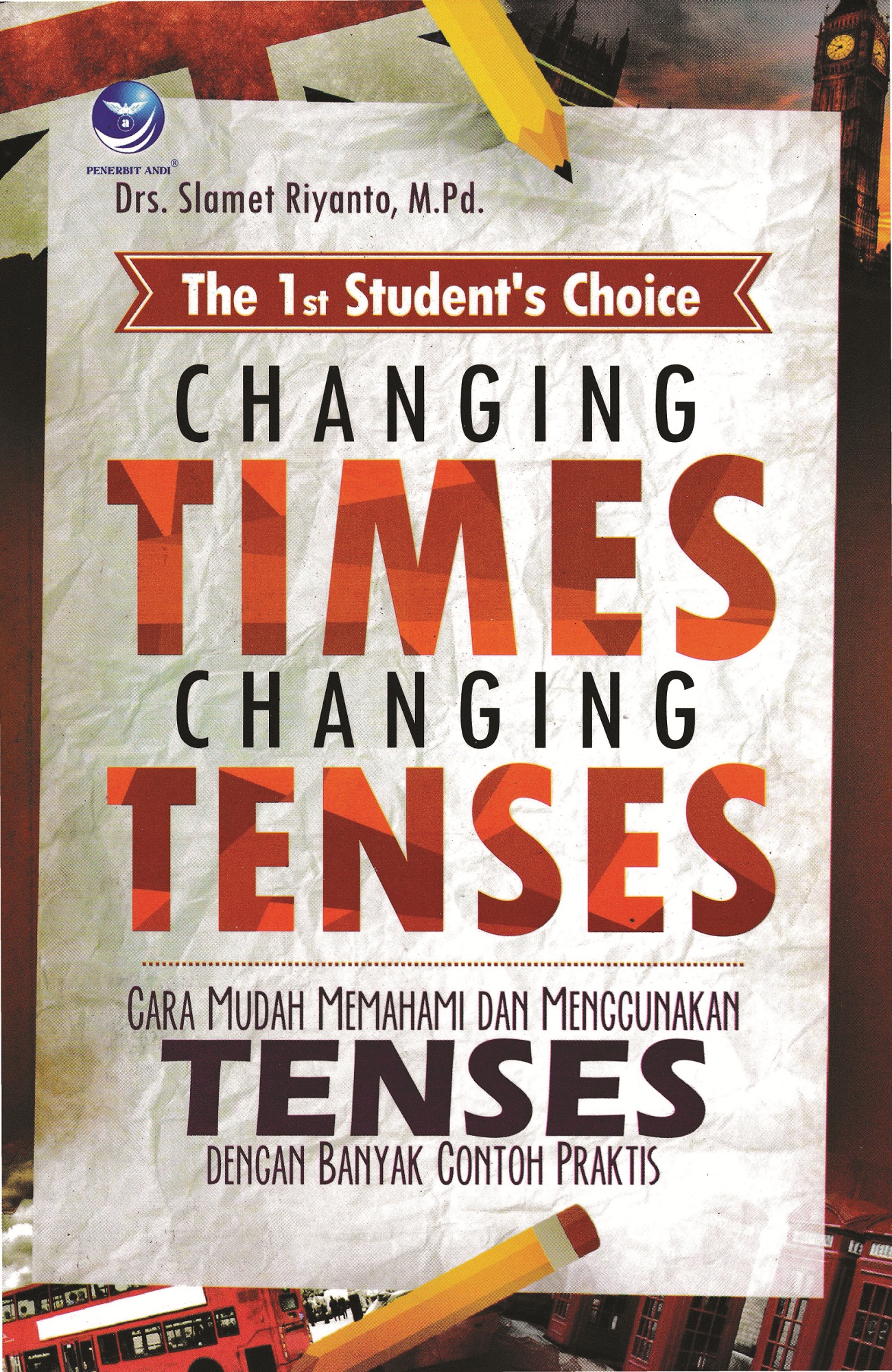The 1st student`s choice [sumber elektronis] : changing times changing tenses