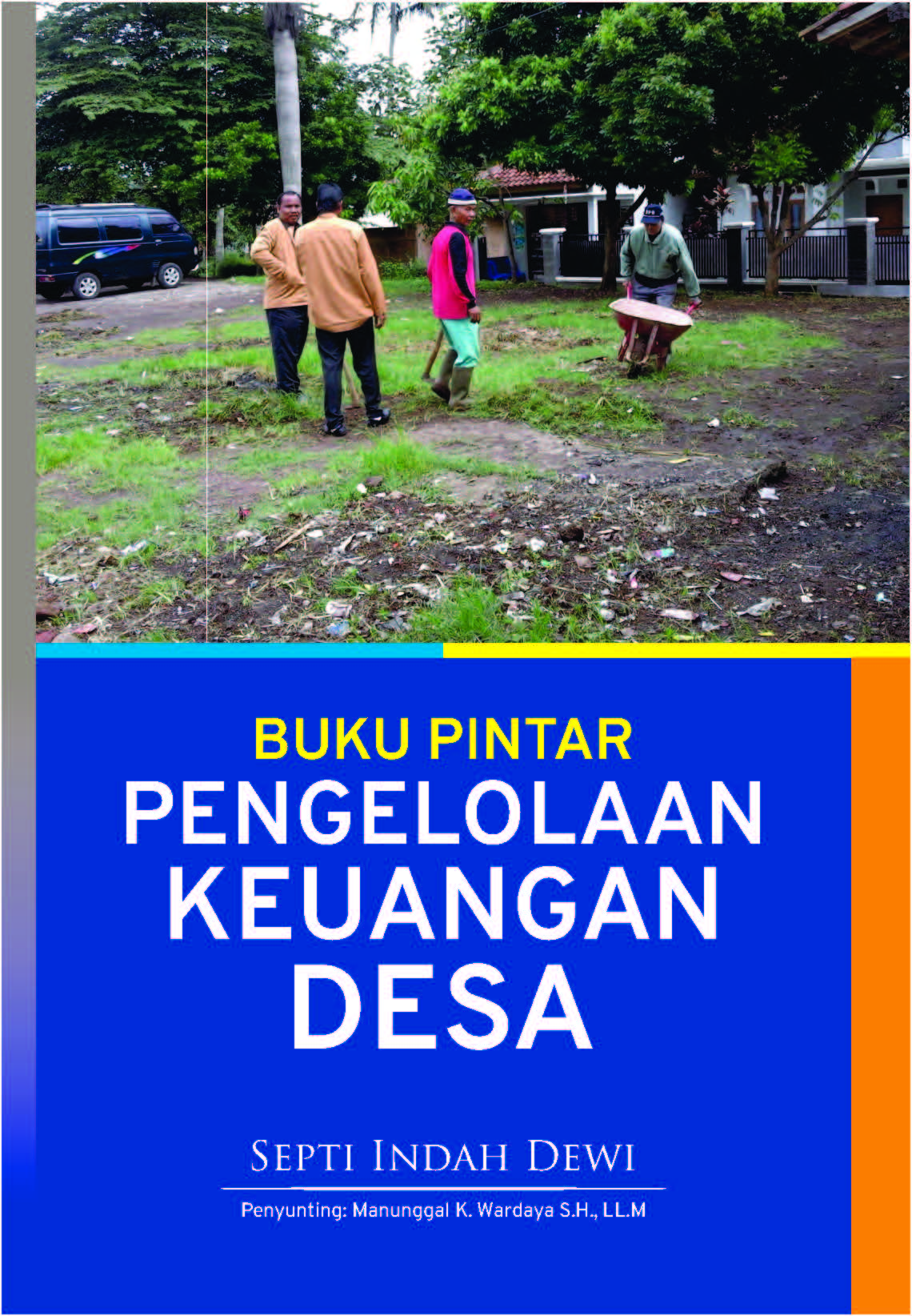 Buku pintar pengelolaan keuangan desa [sumber elektronis]