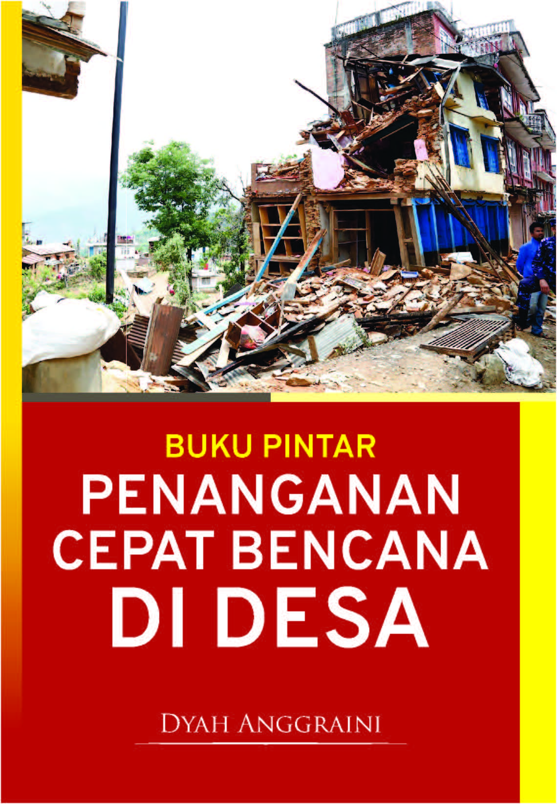 Buku pintar penanganan cepat bencana di desa [sumber elektronis]