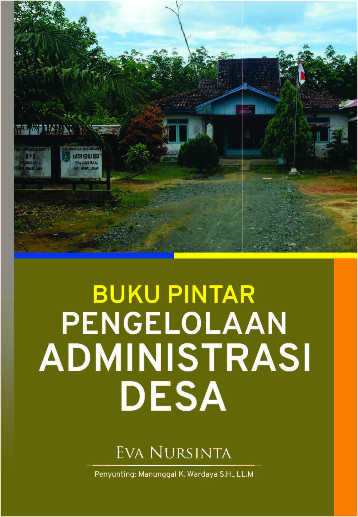 Buku pintar pengelolaan administrasi desa [sumber elektronis]