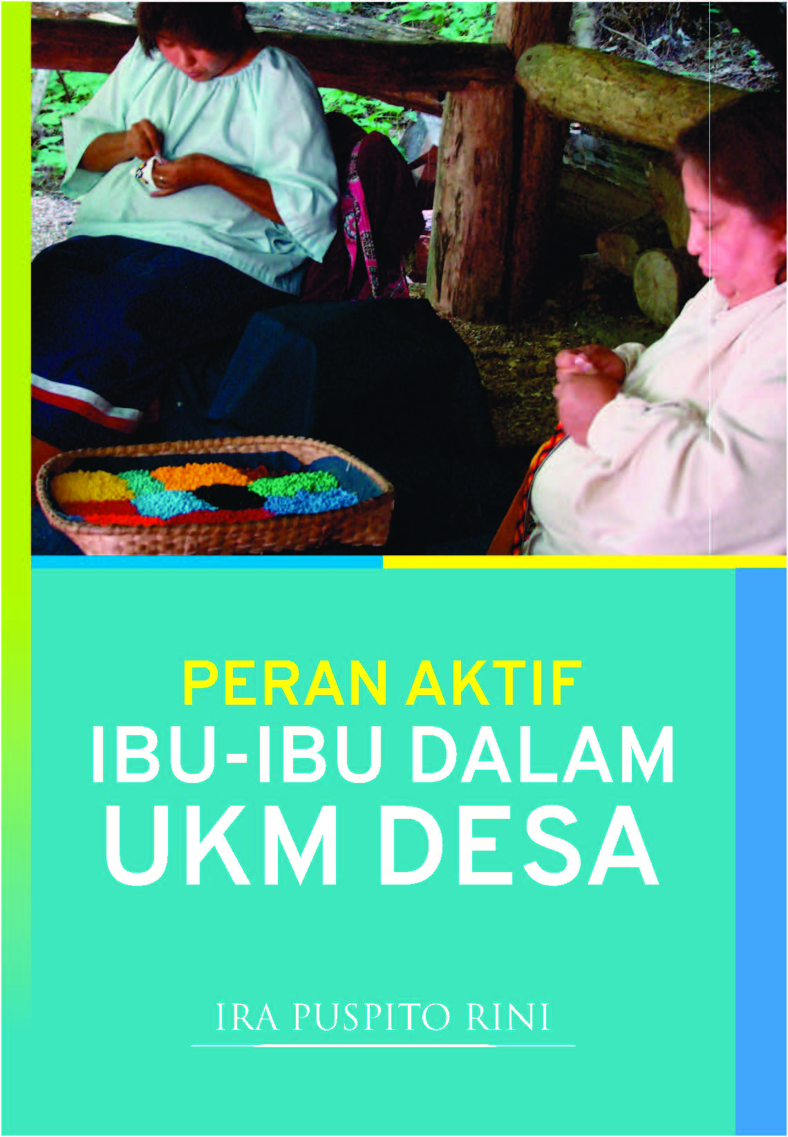 Peran aktif ibu-ibu dalam UKM [sumber elektronis]