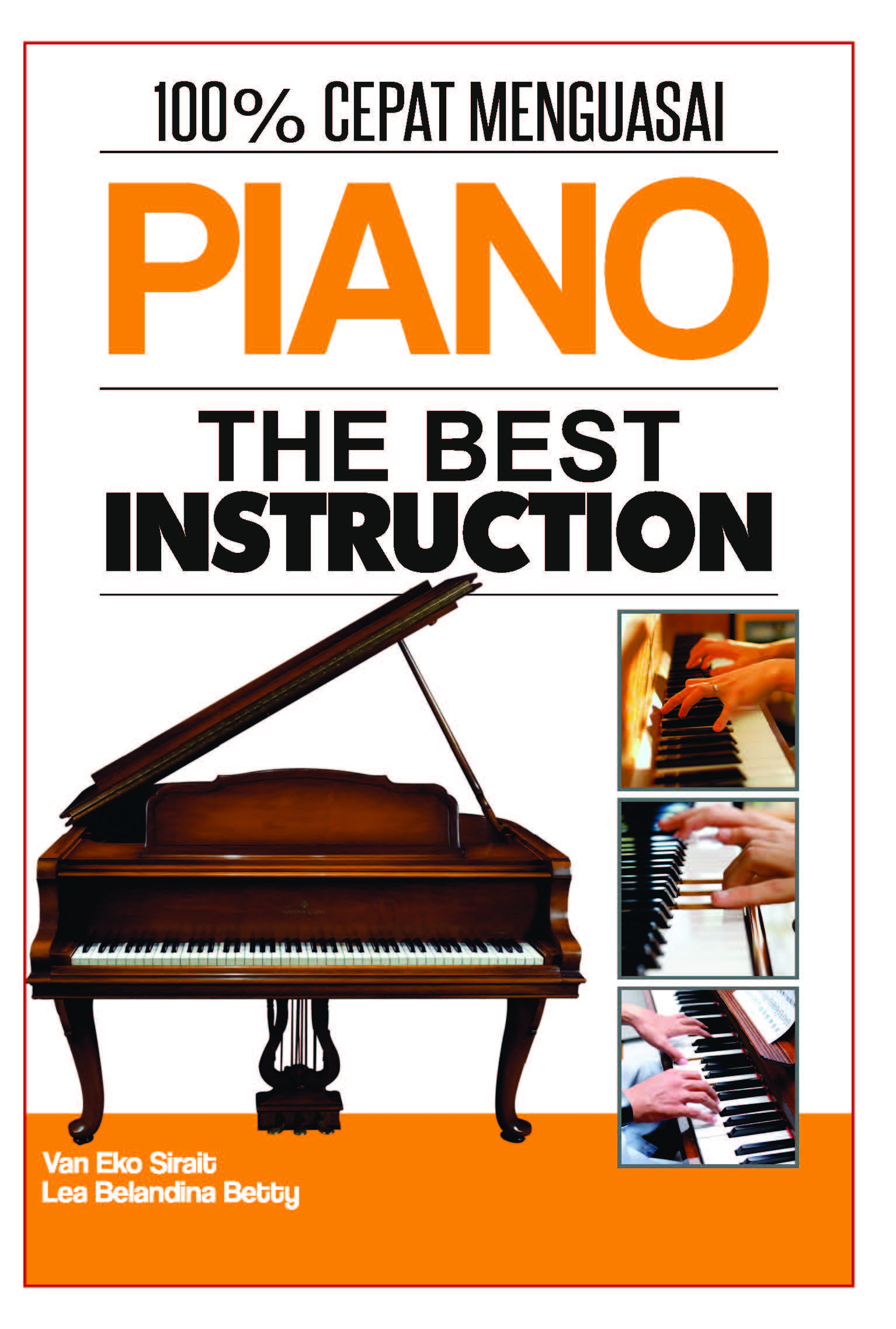 100% cepat menguasai piano  [sumber elektronis] : the best instruction