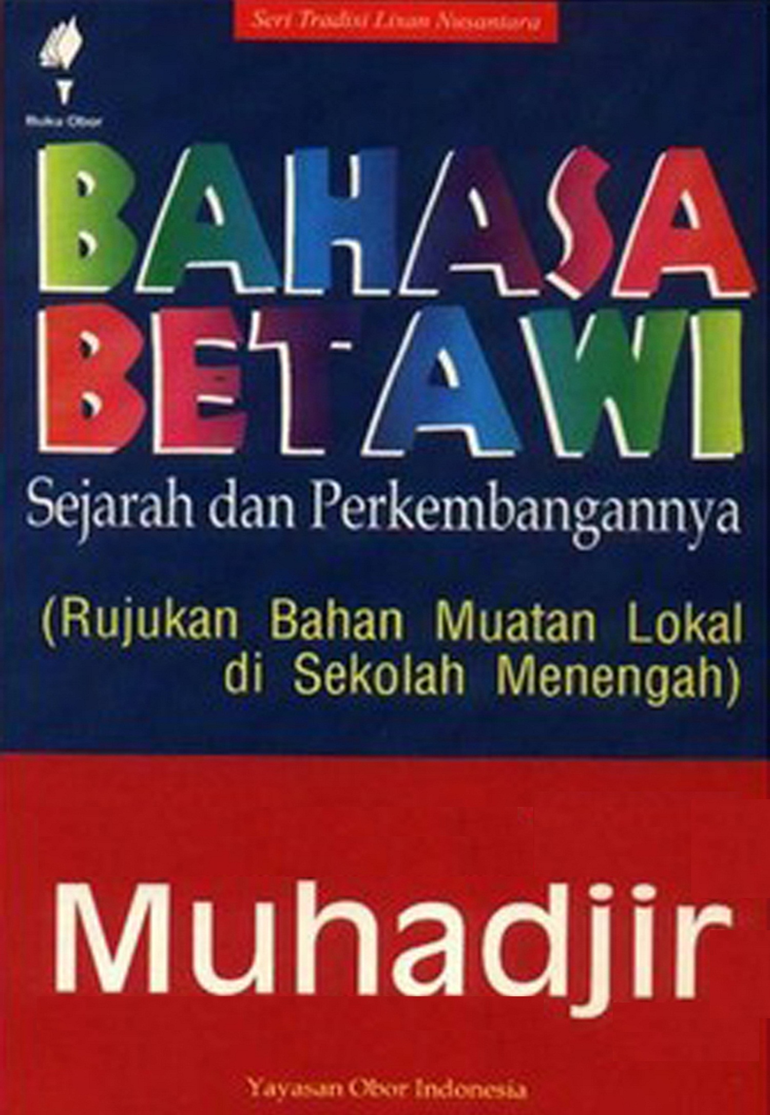 Bahasa Betawi [sumber elektronis] : sejarah dan perkembangan