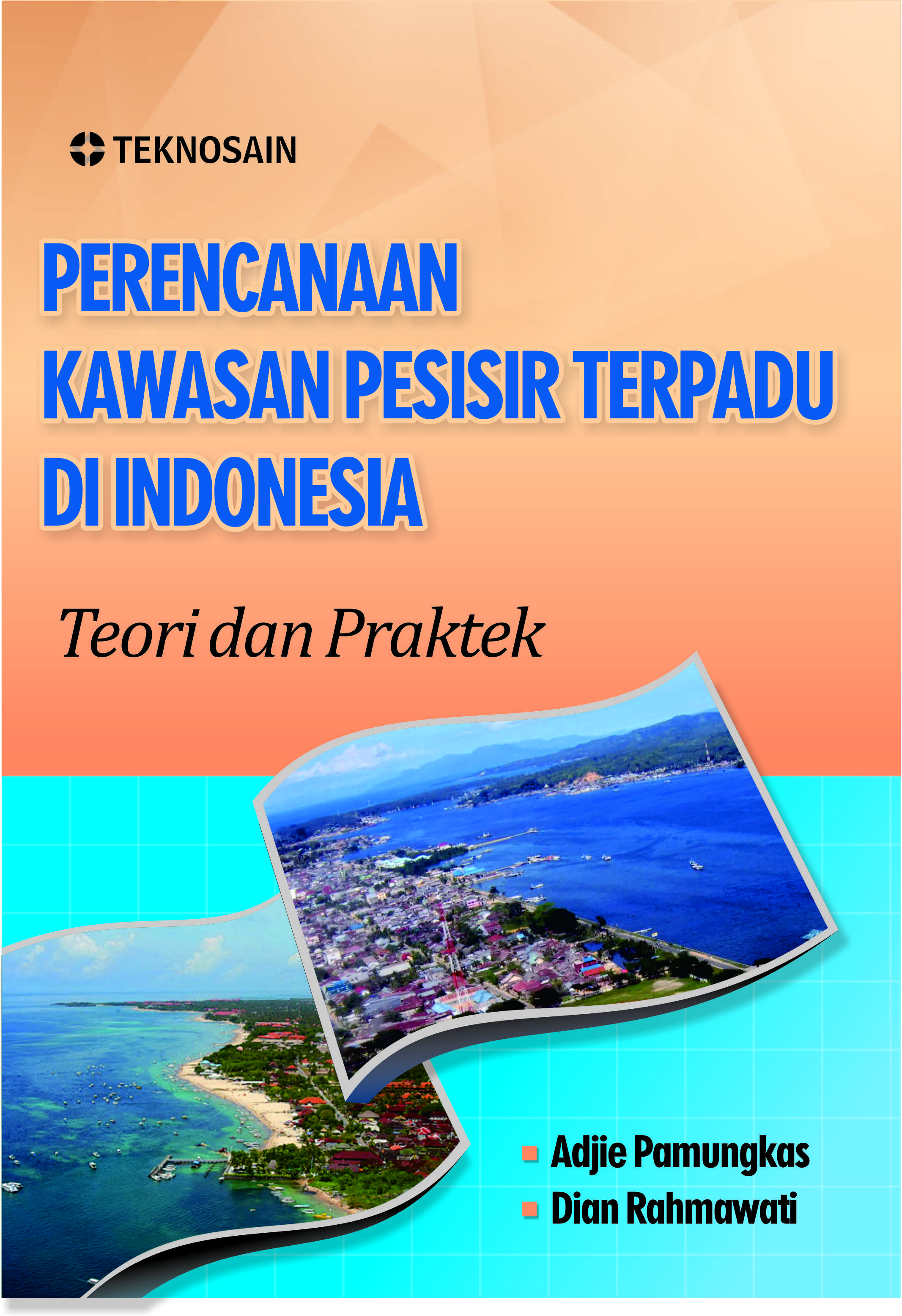 Perencanaan kawasan pesisir terpadu di Indonesia : teori dan praktek [sumber elektronis]