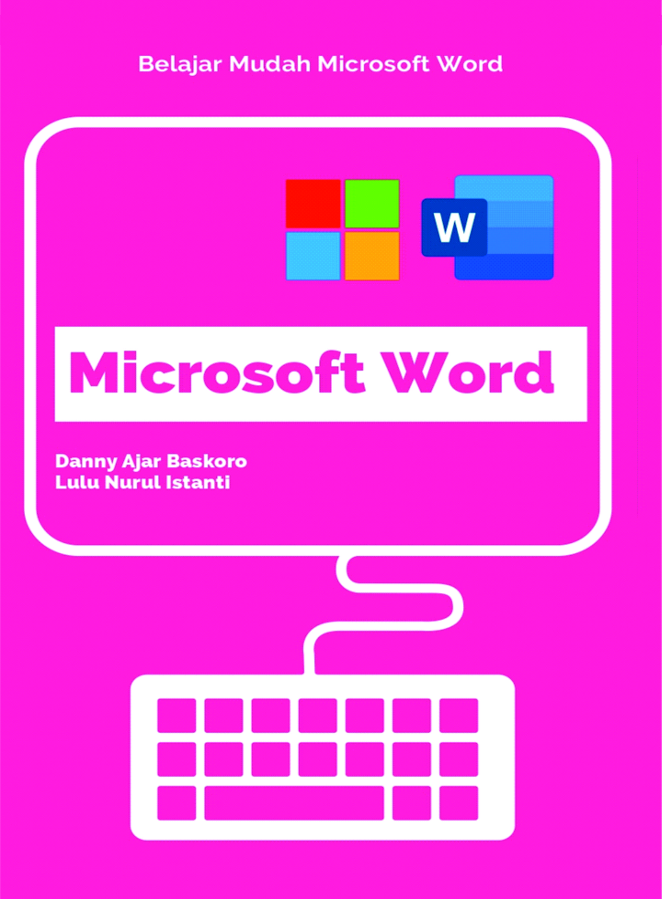 Belajar mudah microsoft word [sumber elektronis]