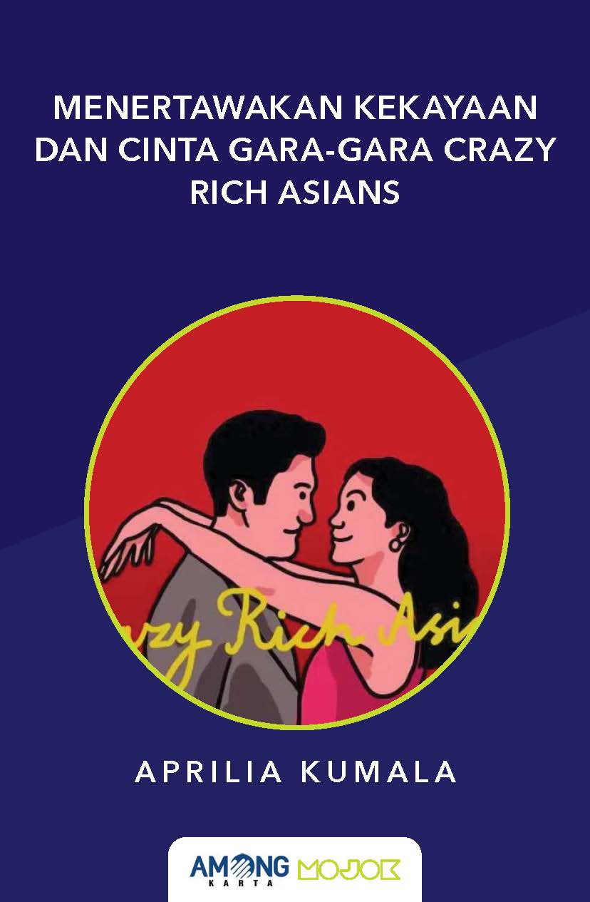 Menertawakan kekayaan dan cinta gara-gara crazy rich asians [sumber elektronis]