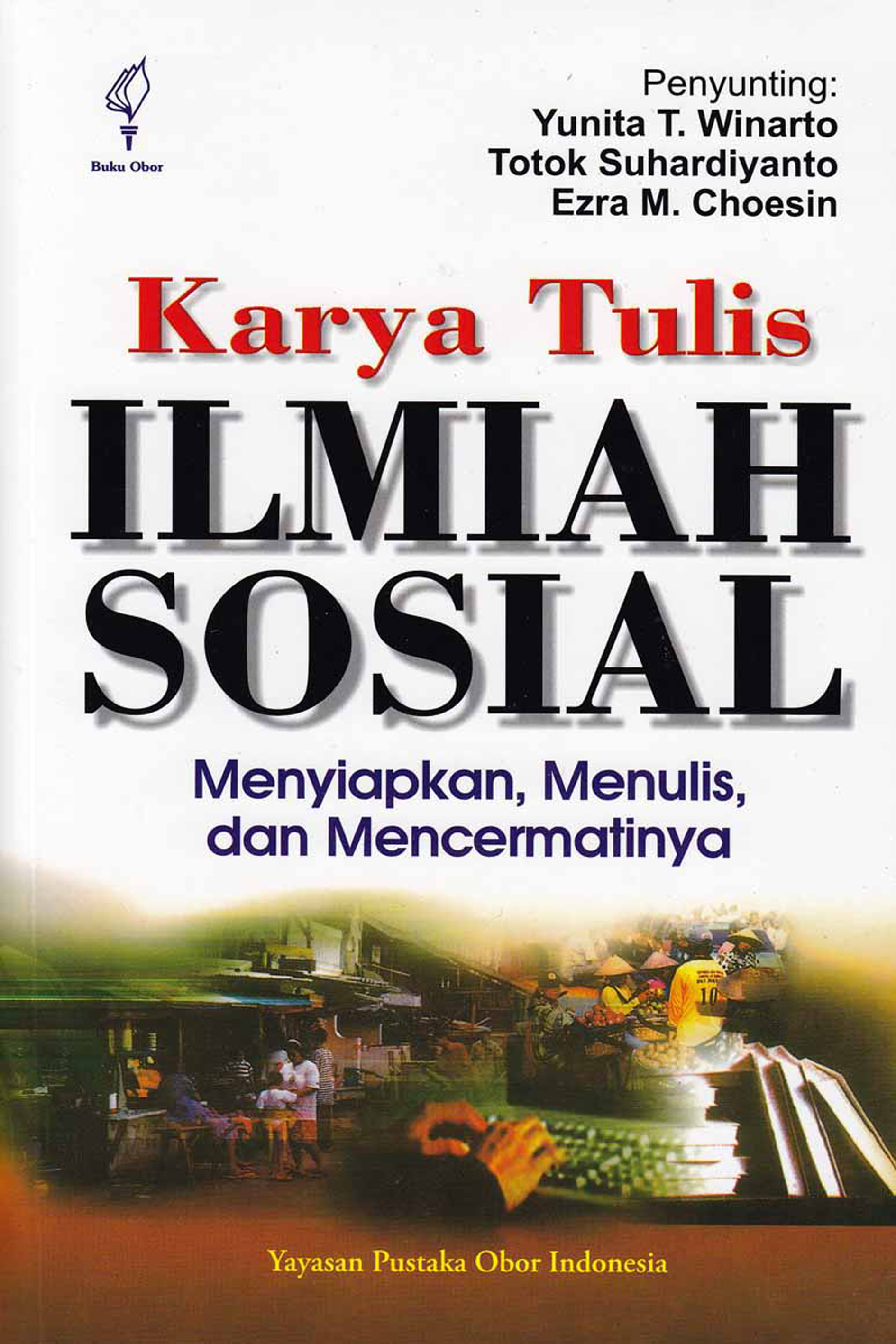 Karya tulis ilmiah sosial [sumber elektronis] : menyiapkan, menulis dan mencermatinya