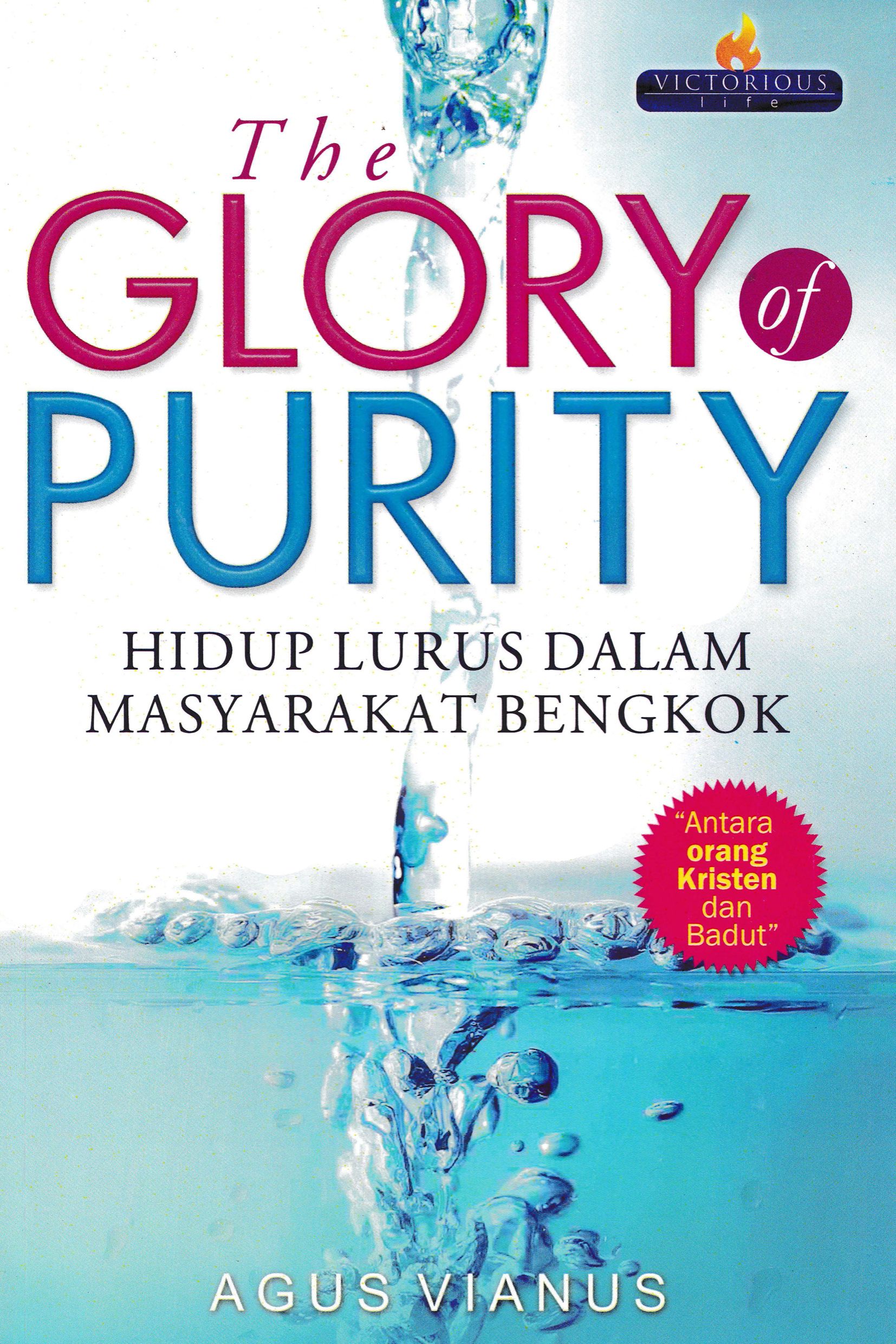 The glory of purity, hidup lurus dalam masyarakat bengkok [sumber elektronis]