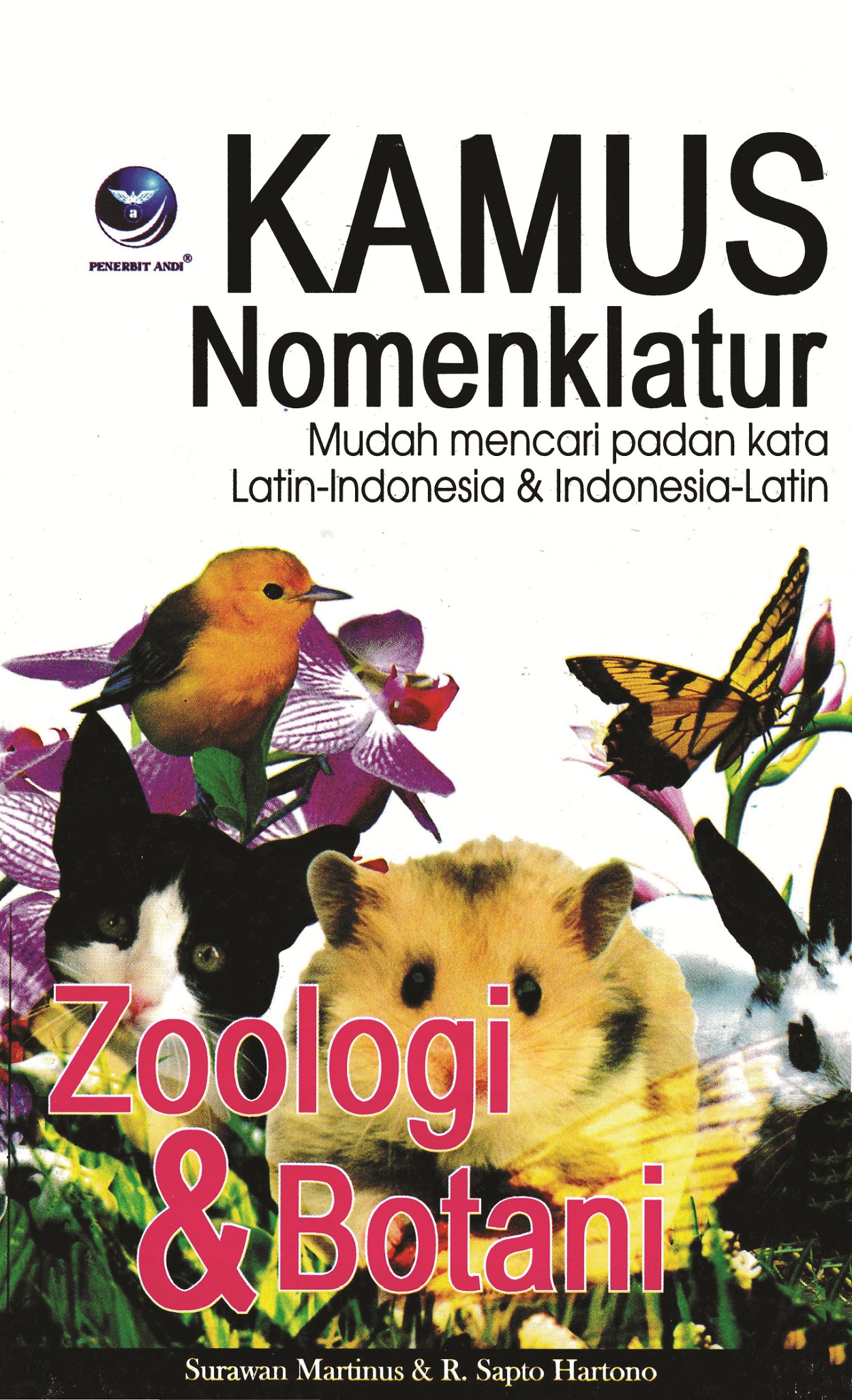Kamus nomenklatur zoologi dan botani, mudah mencari padan kata Latin-Indonesia dan Indonesia-Latin [sumber elektronis]