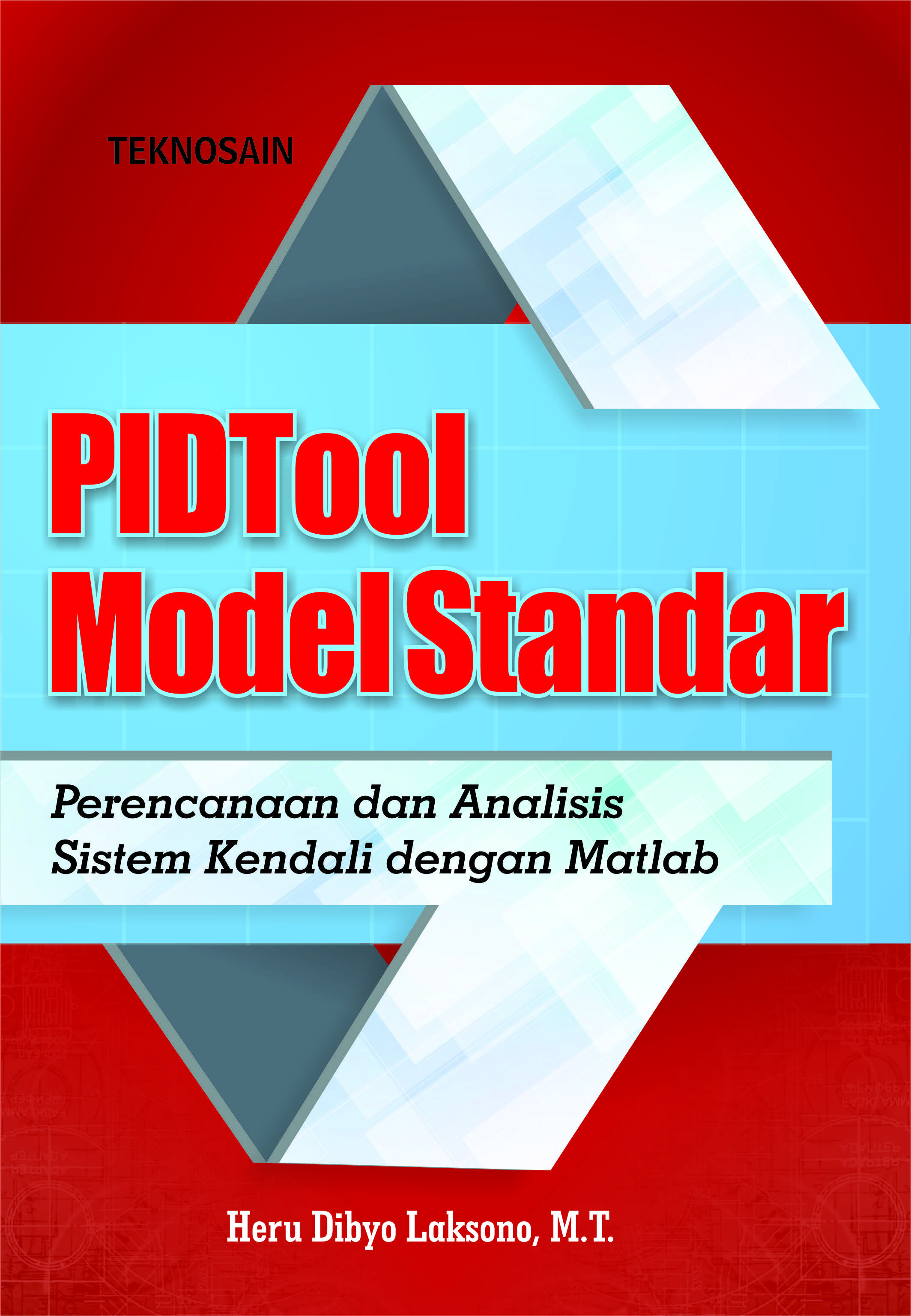 PIDTool model Standar: Perencanaan dan analisis sistem kendali dengan Matlab [sumber elektronis]