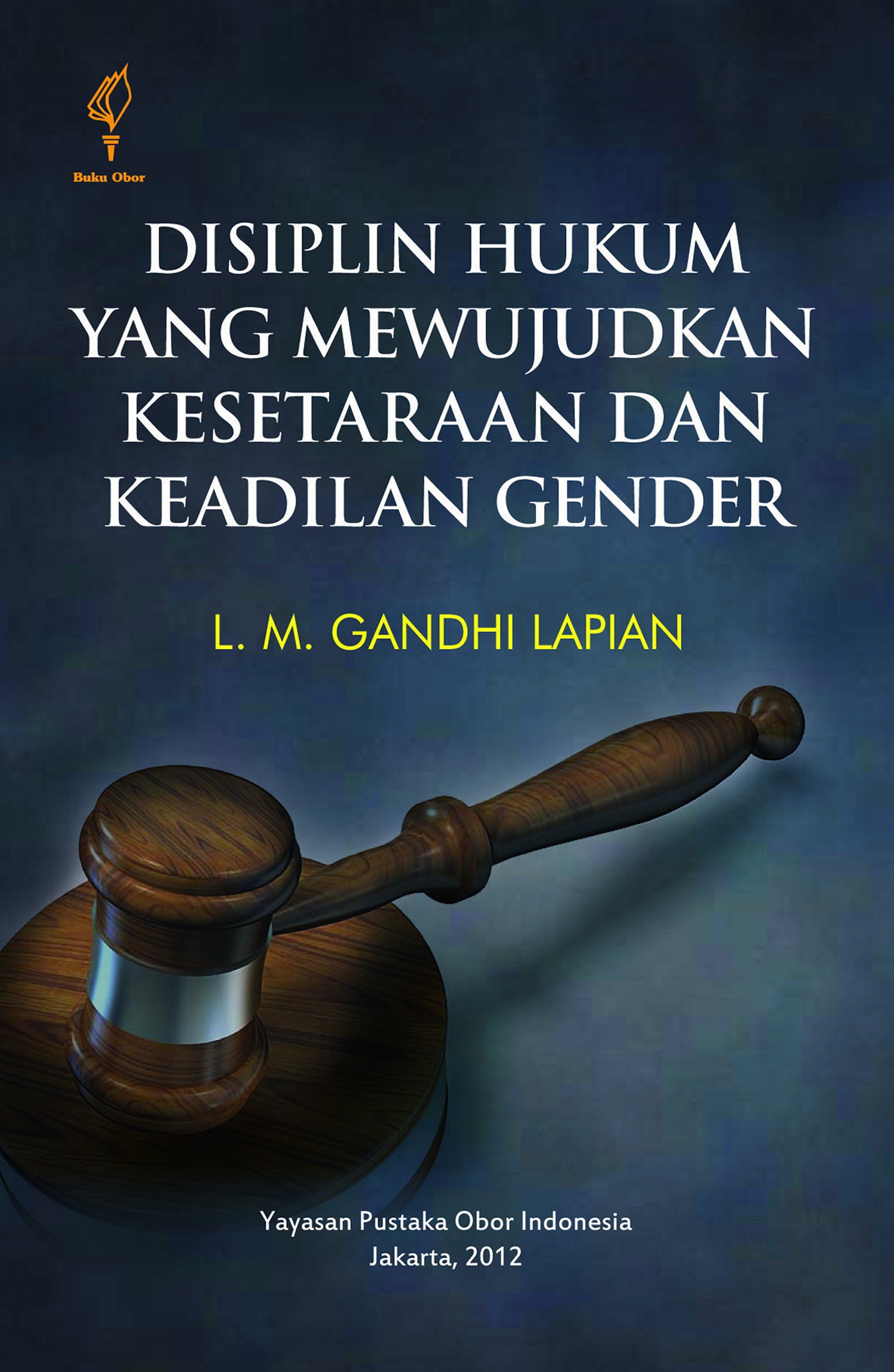 Disiplin hukum yang mewujudkan kesetaraan dan keadilan gender [sumber elektronis]