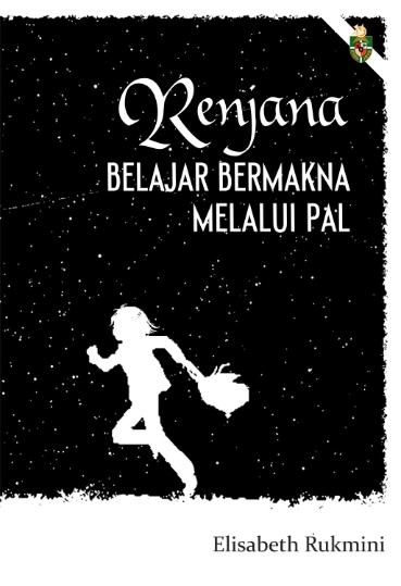 Renjana belajar bermakna melalui PAL [sumber elektronis]