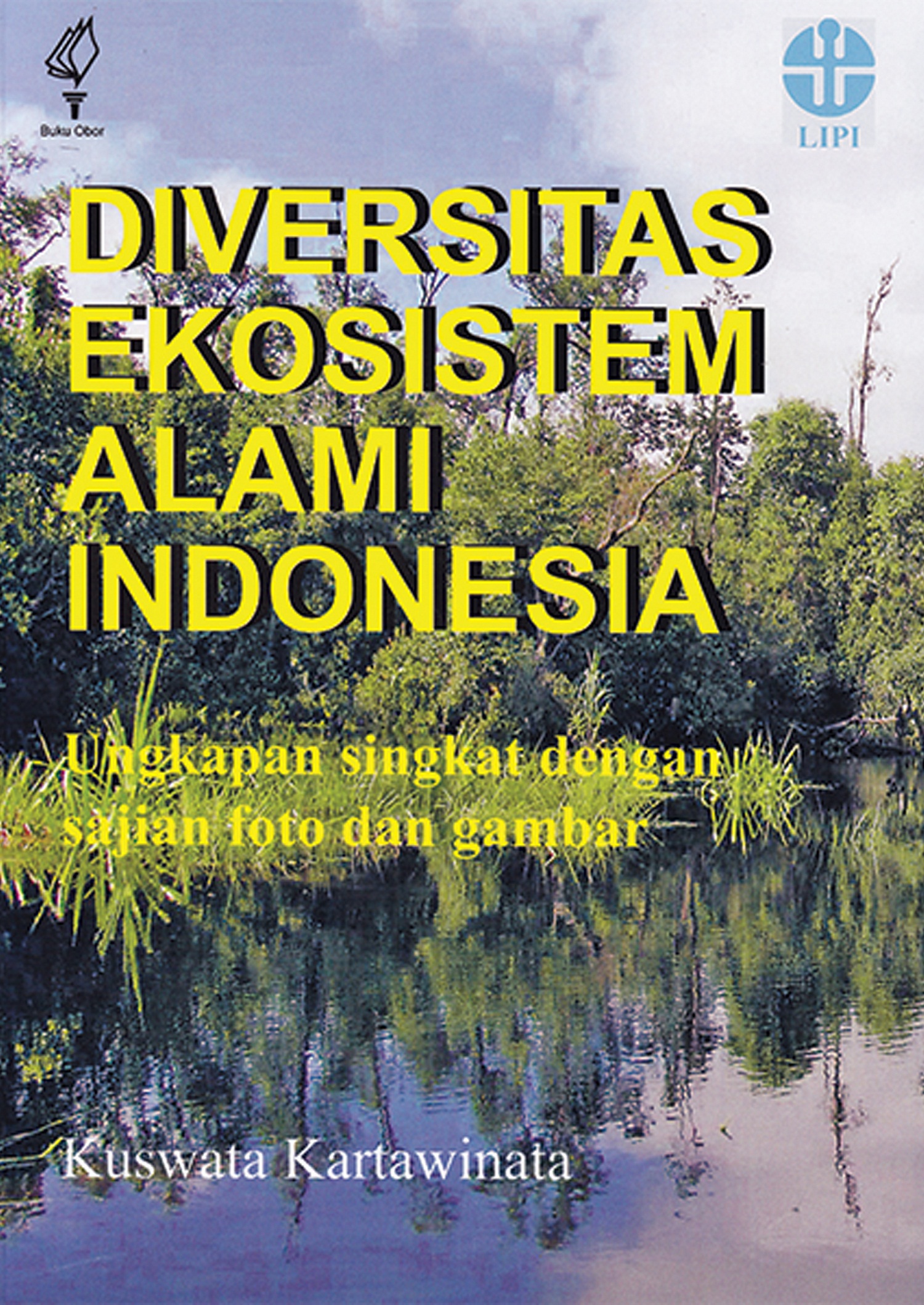 Diversitas ekosistem alami Indonesia[sumber elektronis] : ungkapan singkat dengan sajian foto dan gambar