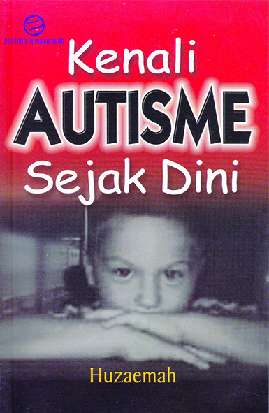 Kenali autisme sejak dini [sumber elektronis]