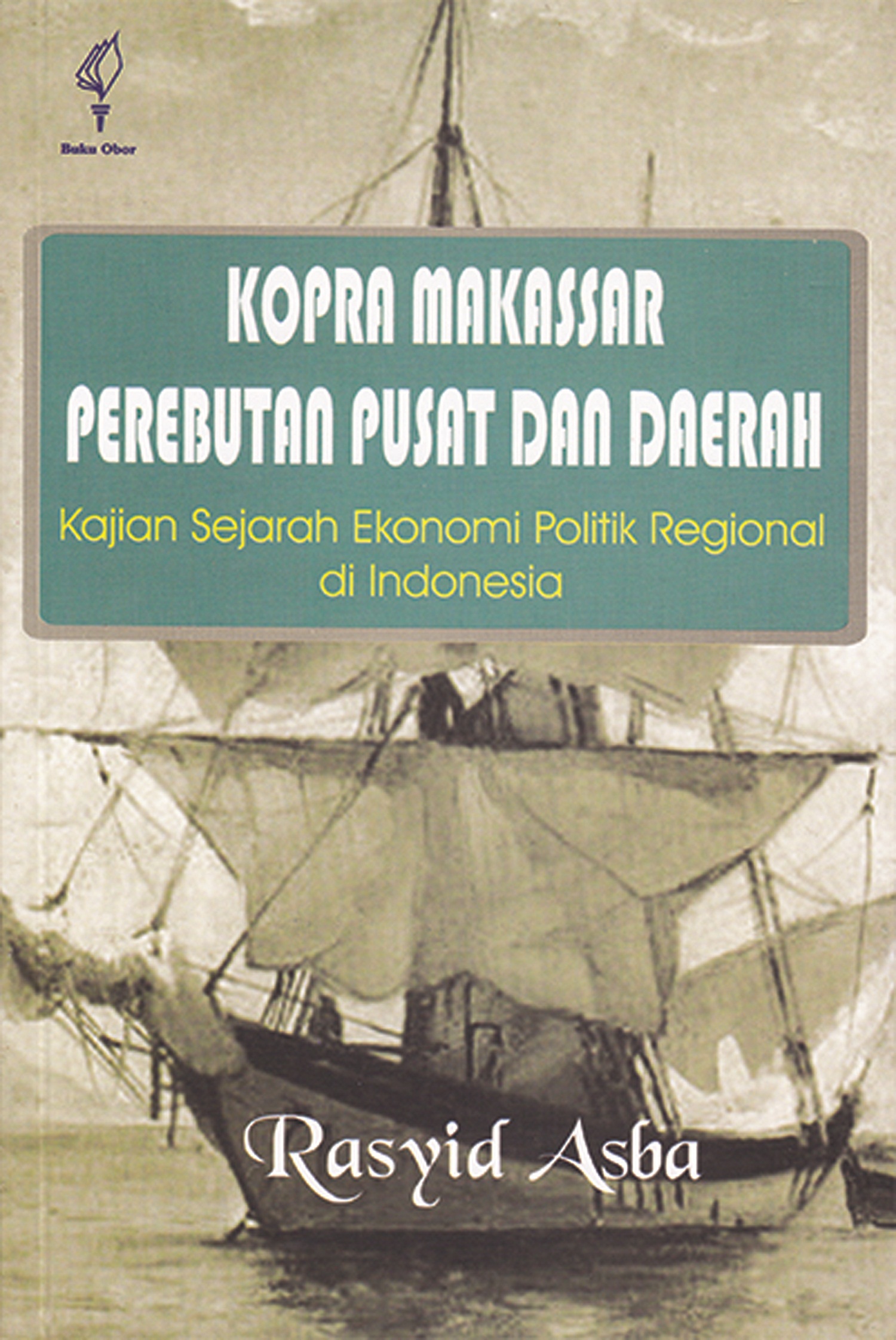 Kopra Makassar perebutan pusat dan daerah [sumber elektronis]: