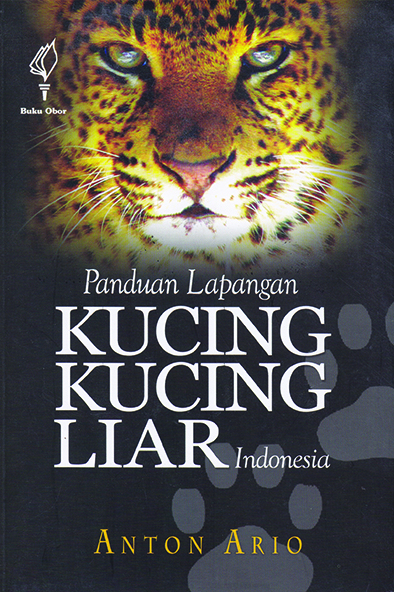 Panduan lapangan kucing-kucing liar Indonesia [sumber elektronis]