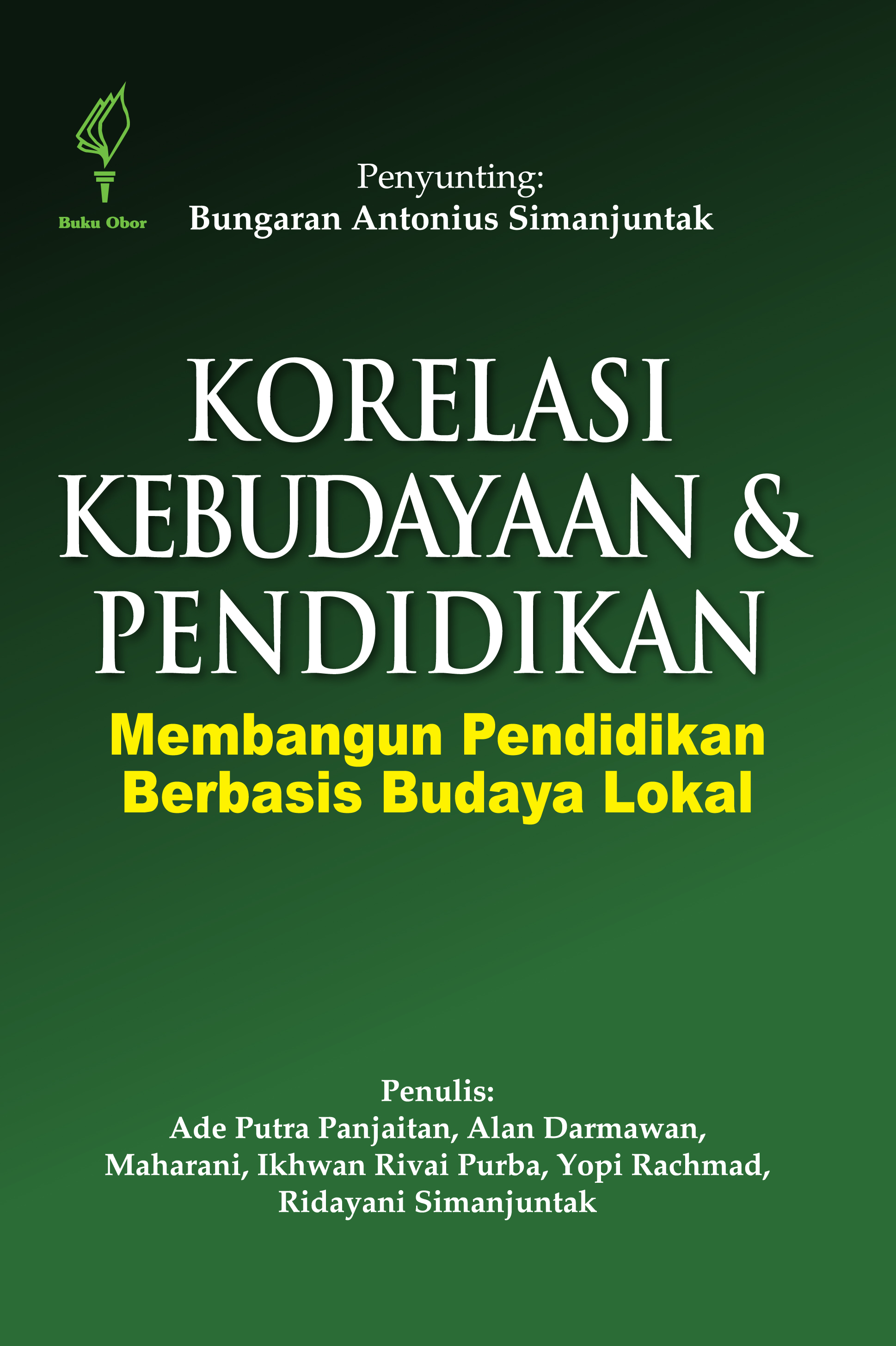 Korelasi kebudayaan dan pendidikan [sumber elektronis]: membangun pendidikan berbasis budaya lokal