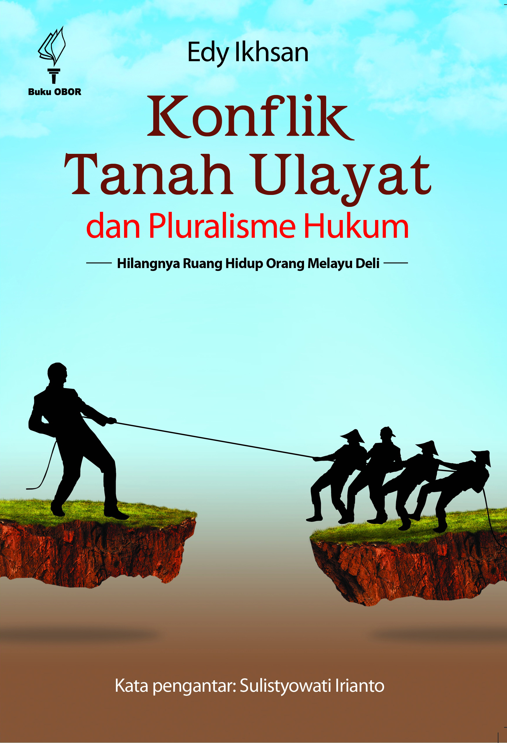 Konflik tanah ulayat dan pluralisme hukum [sumber elektronis]: hilangnya ruang hidup orang Melayu Deli