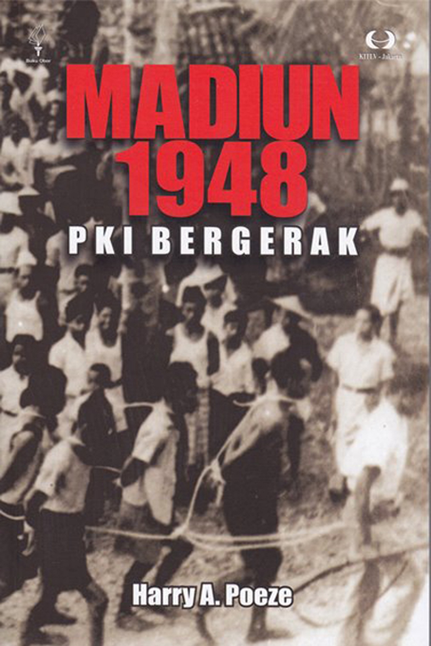 Madiun 1948 [sumber elektronis] : PKI bergerak