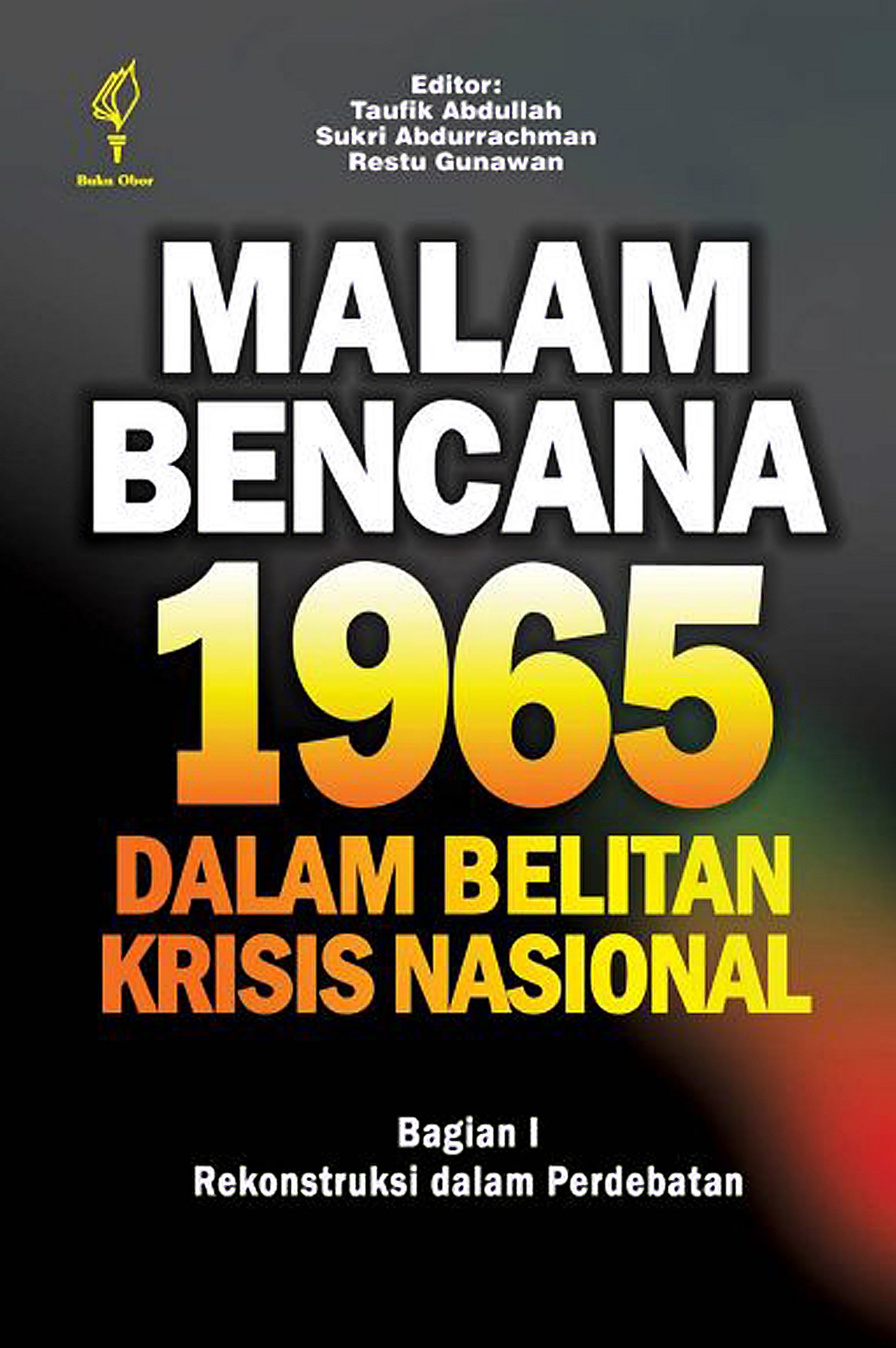 Malam bencana 1965 dalam belitan krisis nasional [sumber elektronis] :