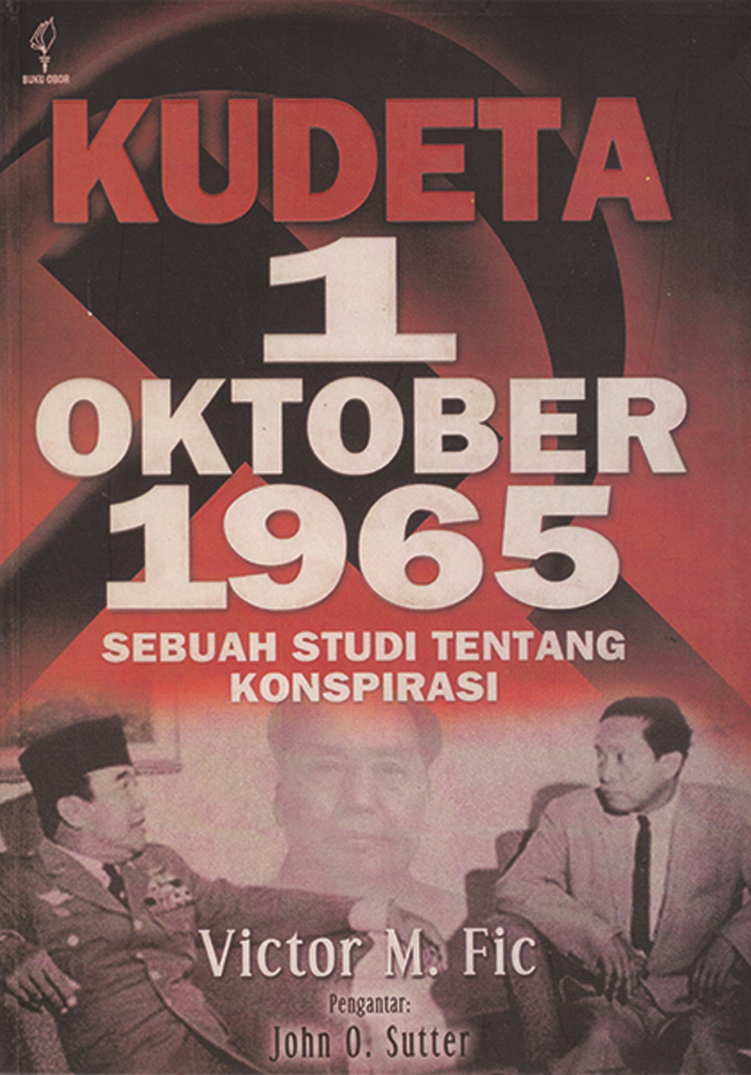 Kudeta 1 oktober 1965 [sumber elektronis]: sebuah studi tentang konspirasi