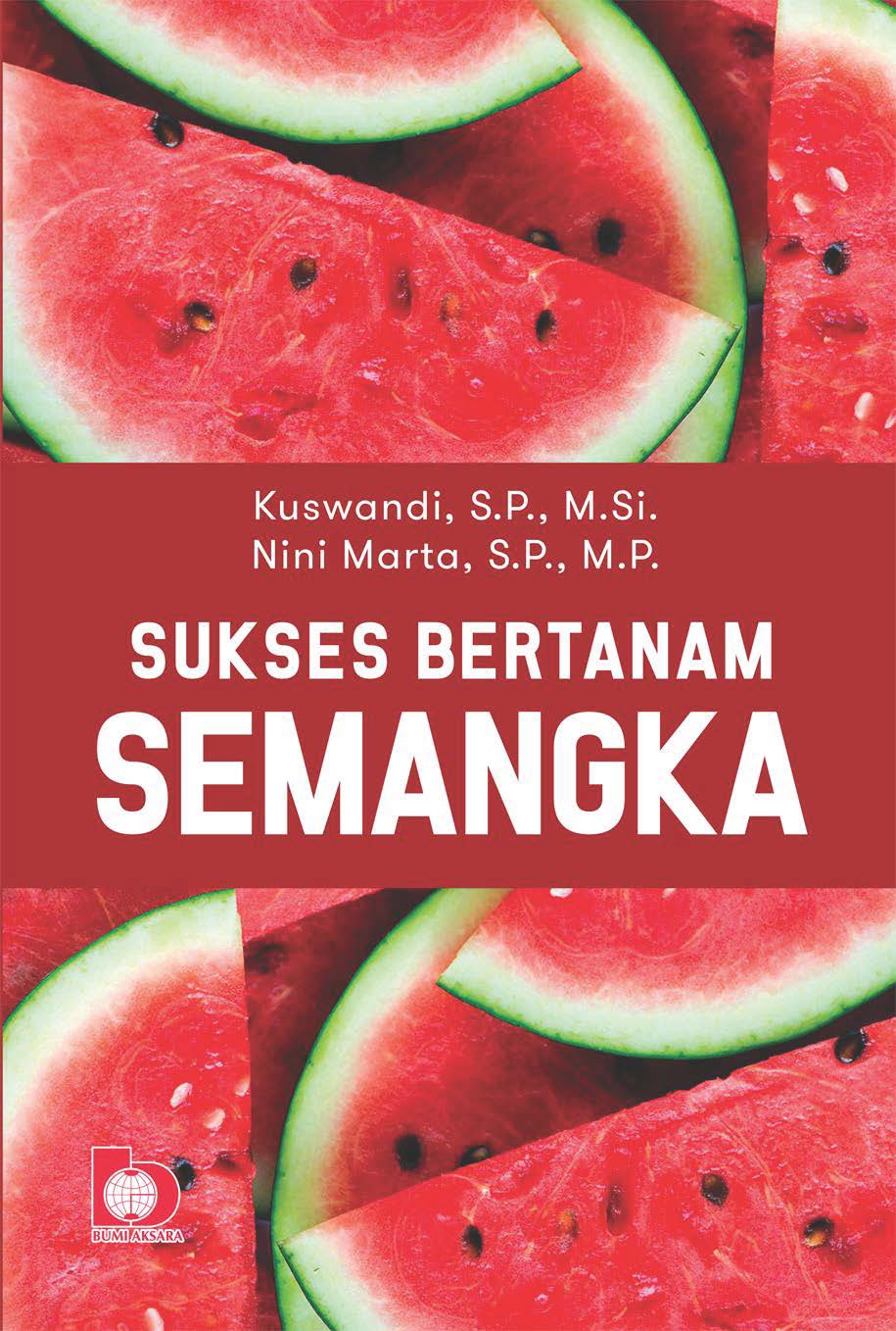 Sukses bertanam semangka [sumber elektronis]