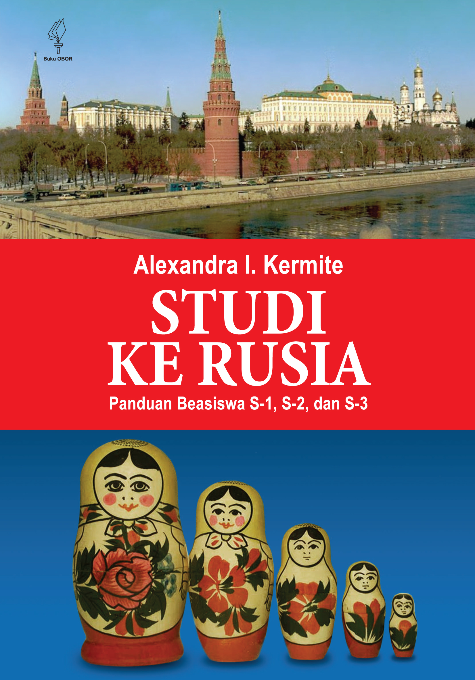 Studi ke Rusia [sumber elektronis] : panduan beasiswa S-1, S-2, dan S-3