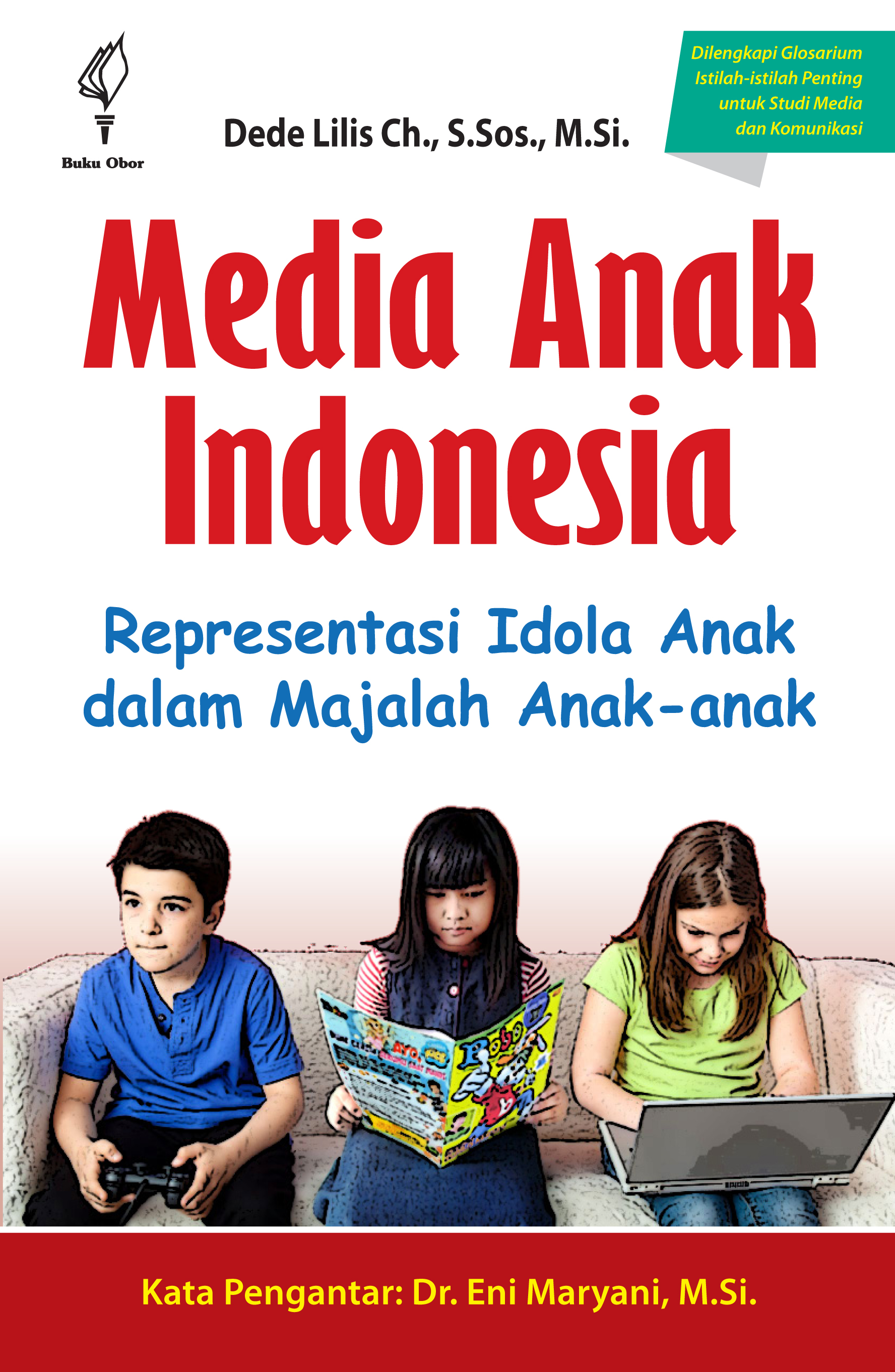 Media anak indonesia [sumber elektronis] : representasi idola anak dalam majalah anak-anak