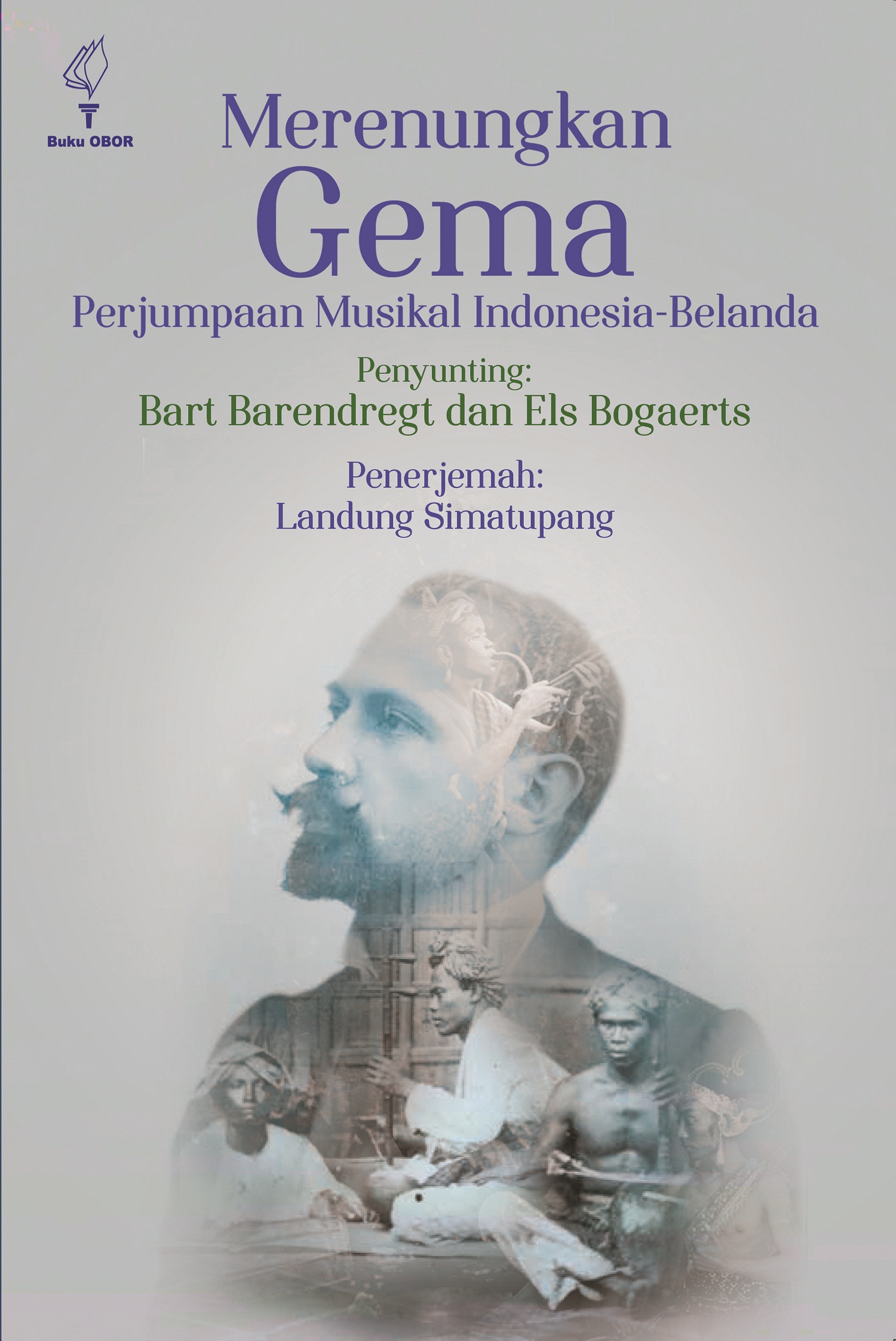 Merenungkan gema [sumber elektronis]: perjumpaan musikal Indonesia-Belanda