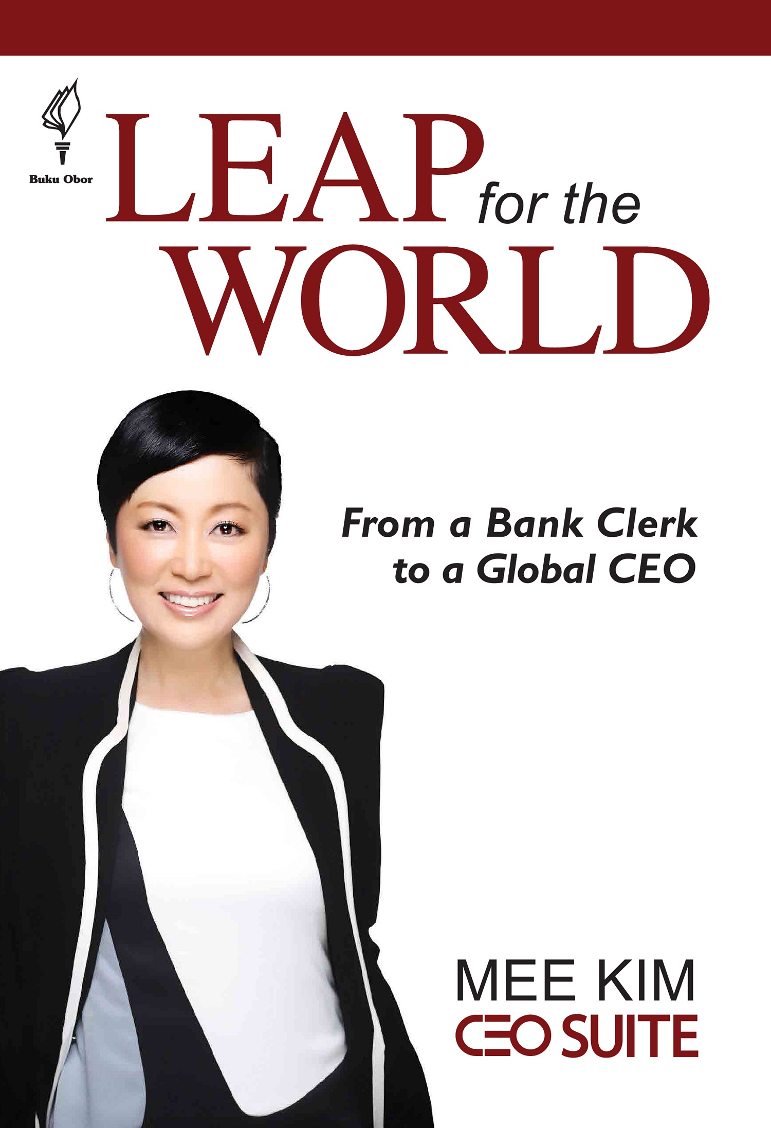 Leap for the world [sumber elektronis]: from a bank clerk to a global CEO