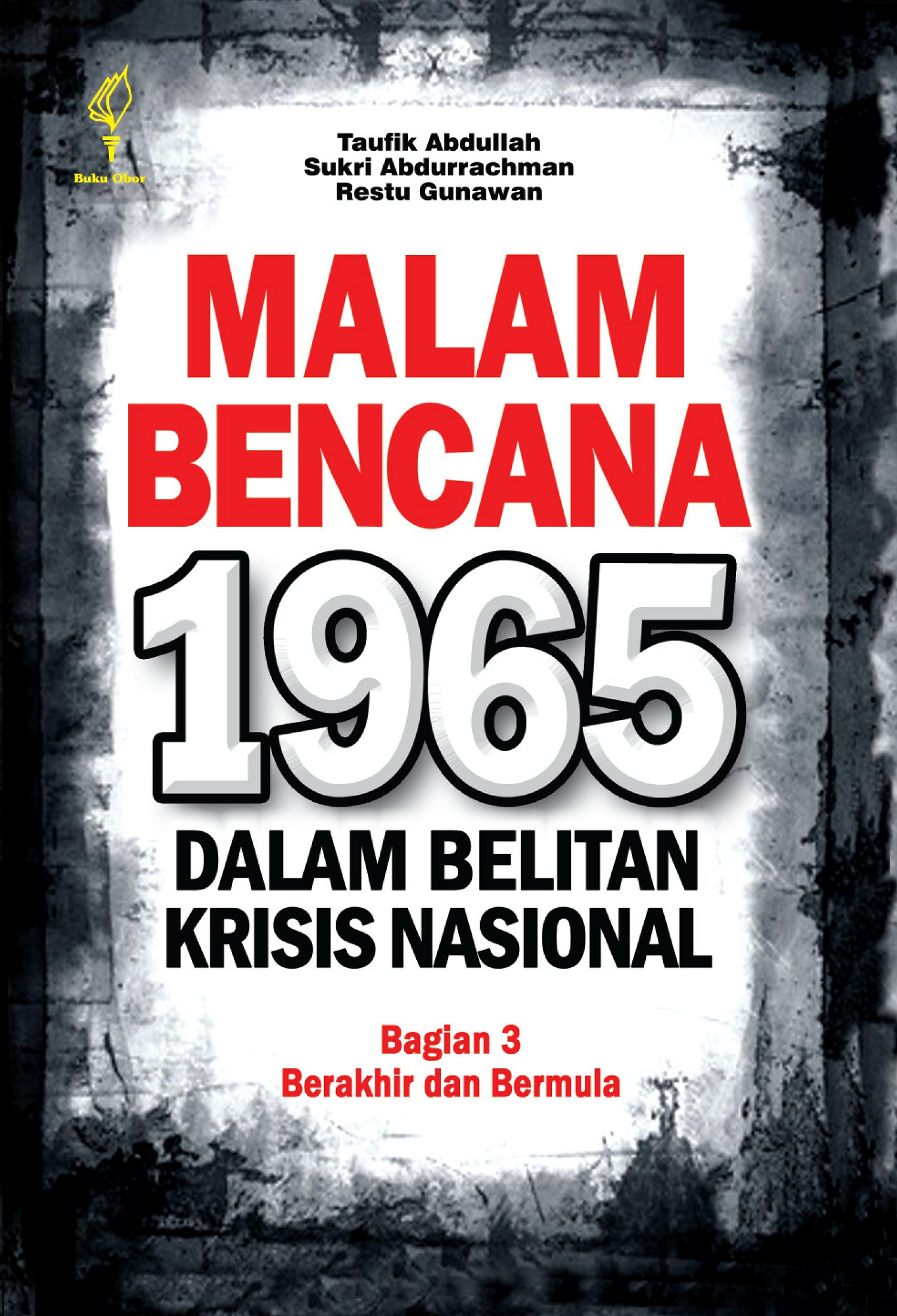 Malam bencana 1965 dalam belitan krisis nasional [sumber elektronis]: berakhir dan bermula