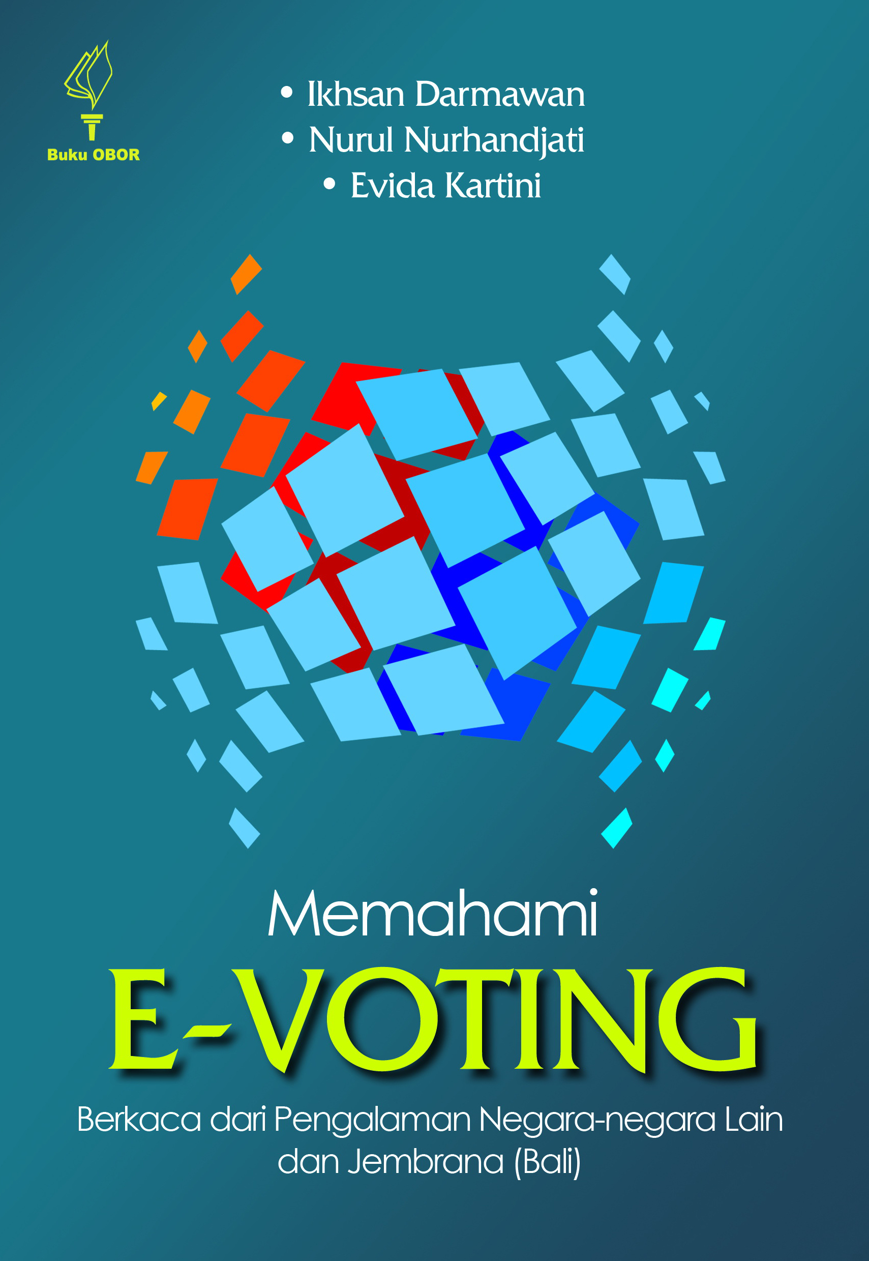 Memahami e-voting [sumber elektronis] : berkaca dari pengalaman negara-negara lain dan Jembrana (Bali)