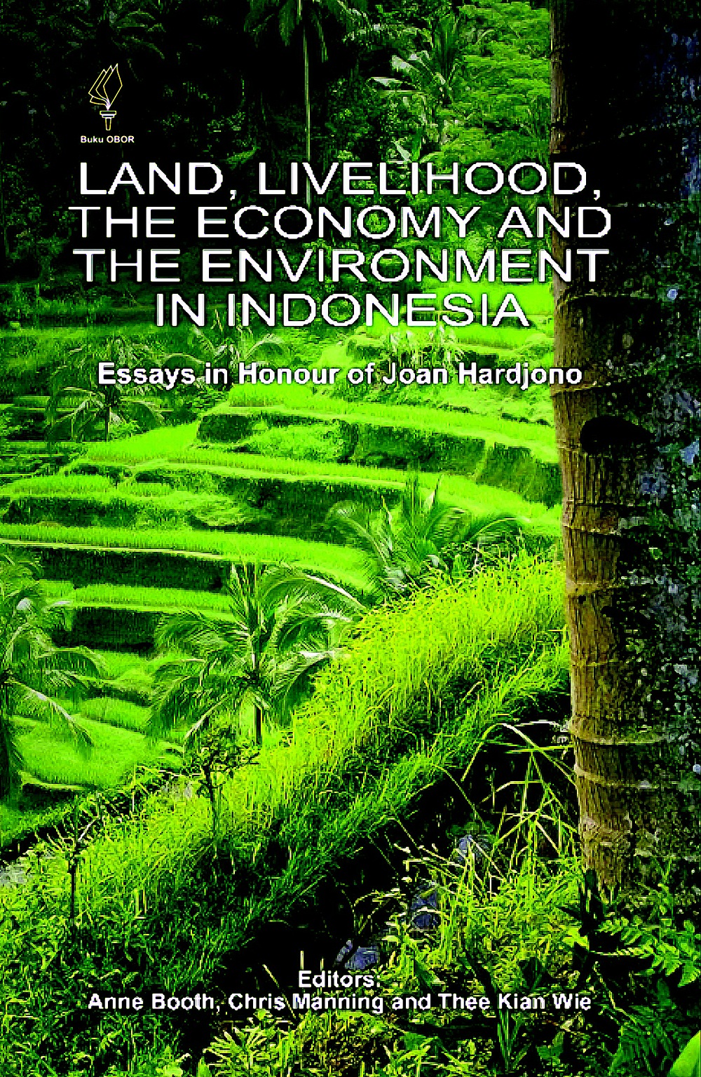 Land, livelihood, the economy and the environment in Indonesia [sumber elektronis]: essays in honour of Joan Hardjono