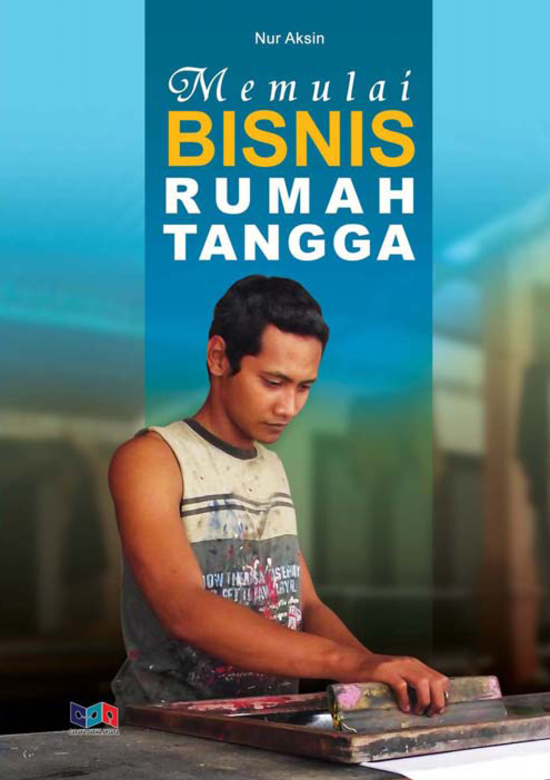 Memulai bisnis rumah tangga [sumber elektronis]