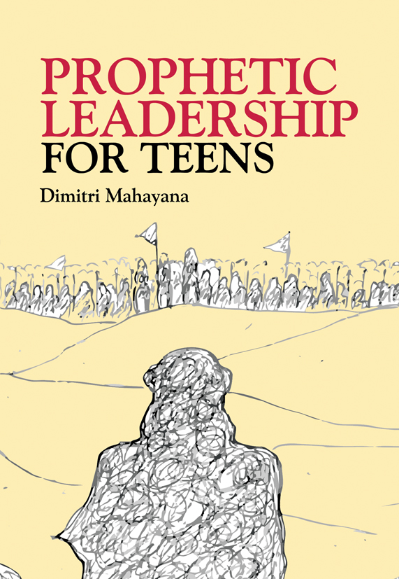 Prophetic leadership for teens [sumber elektronis]