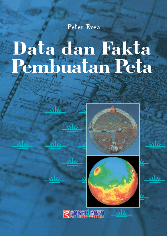 Data dan fakta pembuatan peta [sumber elektronis]