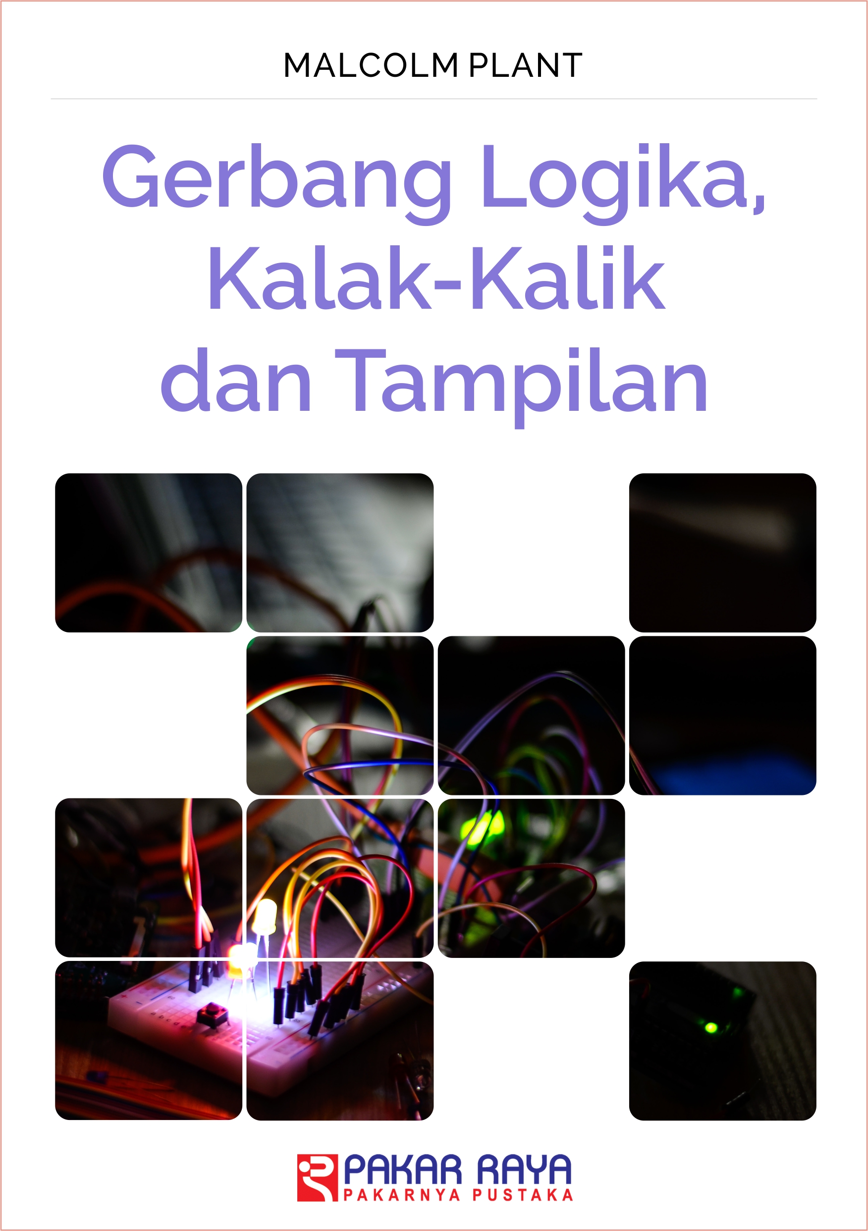 Gerbang logika, kalak-kalik, dan tampilan [sumber elektronis]