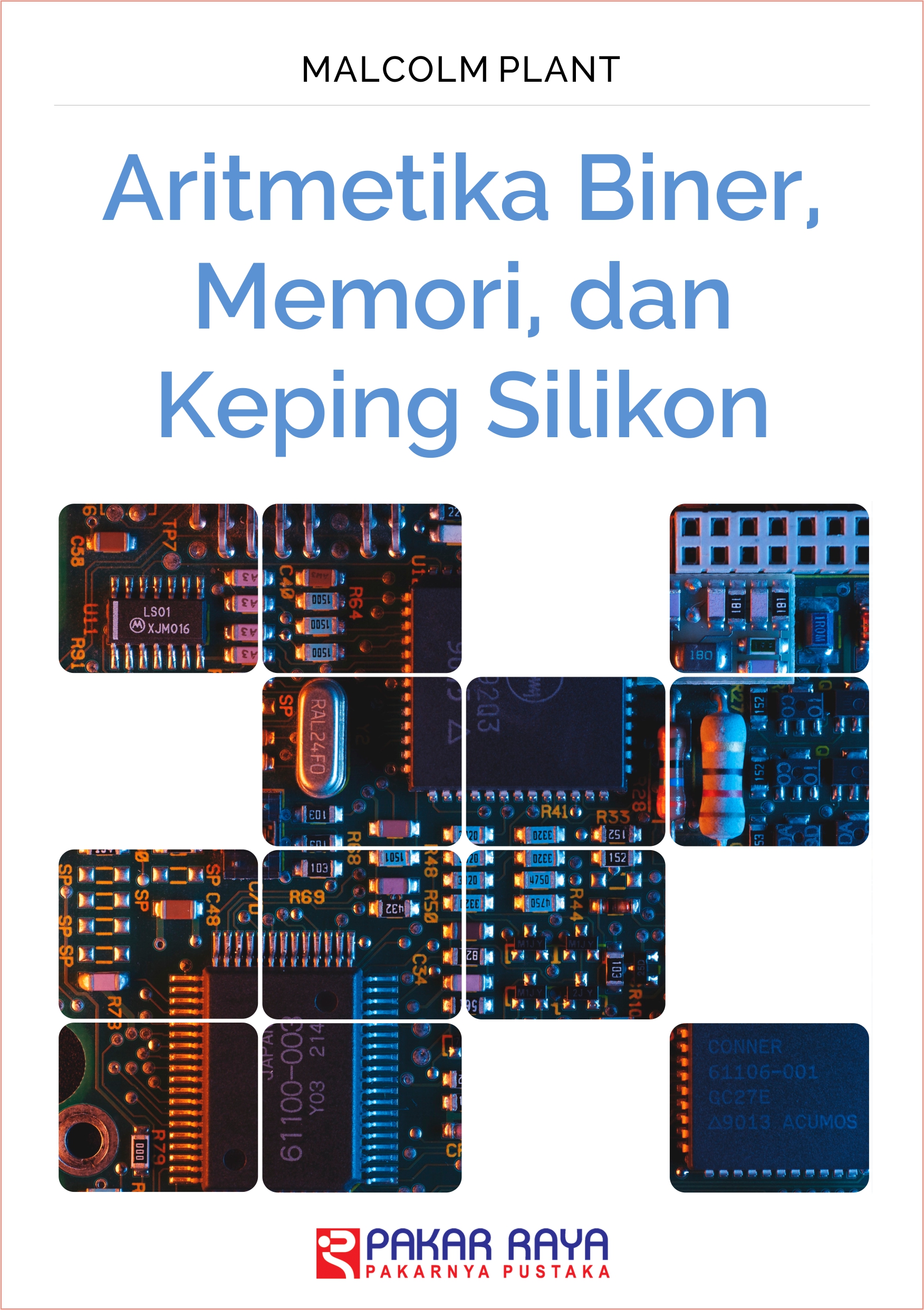 Aritmetika biner, memori, dan keping silikon [sumber elektronis]