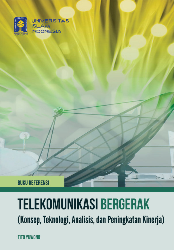 Telekomunikasi bergerak: konsep, teknologi, analisis, dan peningkatan kinerja [sumber elektronis]