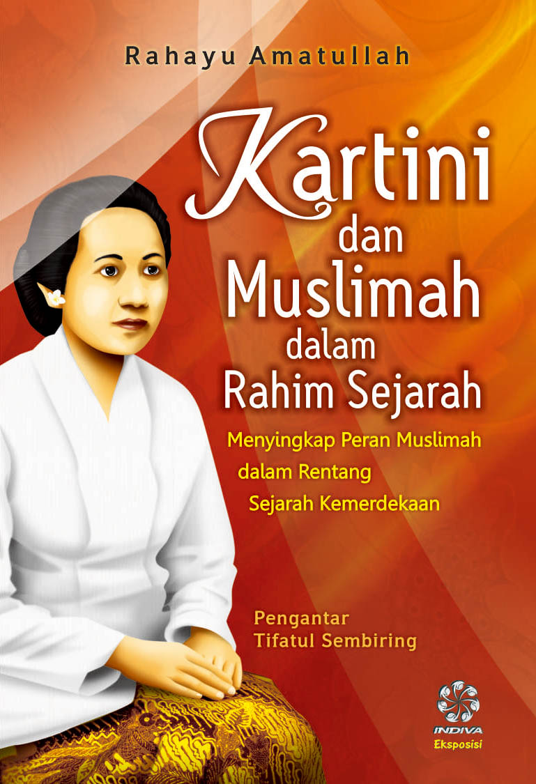 Kartini & muslimah dalam rahim sejarah [sumber elektronis]