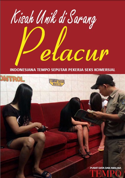 Kisah unik di sarang pelacur, Indonesiana Tempo seputar pekerja seks komersial [sumber elektronis]