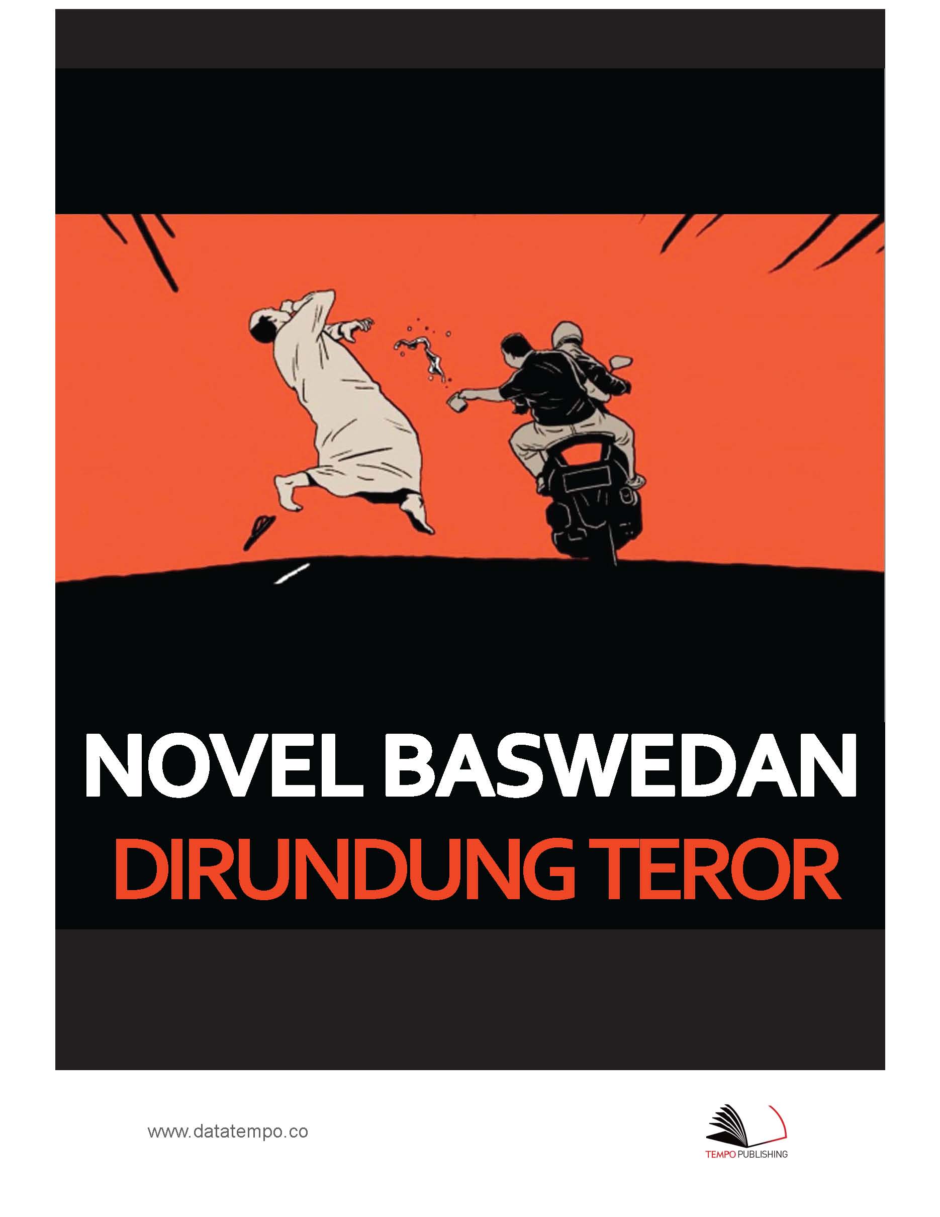 Novel Baswedan dirundung teror [sumber elektronis]