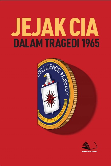 Jejak CIA dalam tragedi 1965 [sumber elektronis]