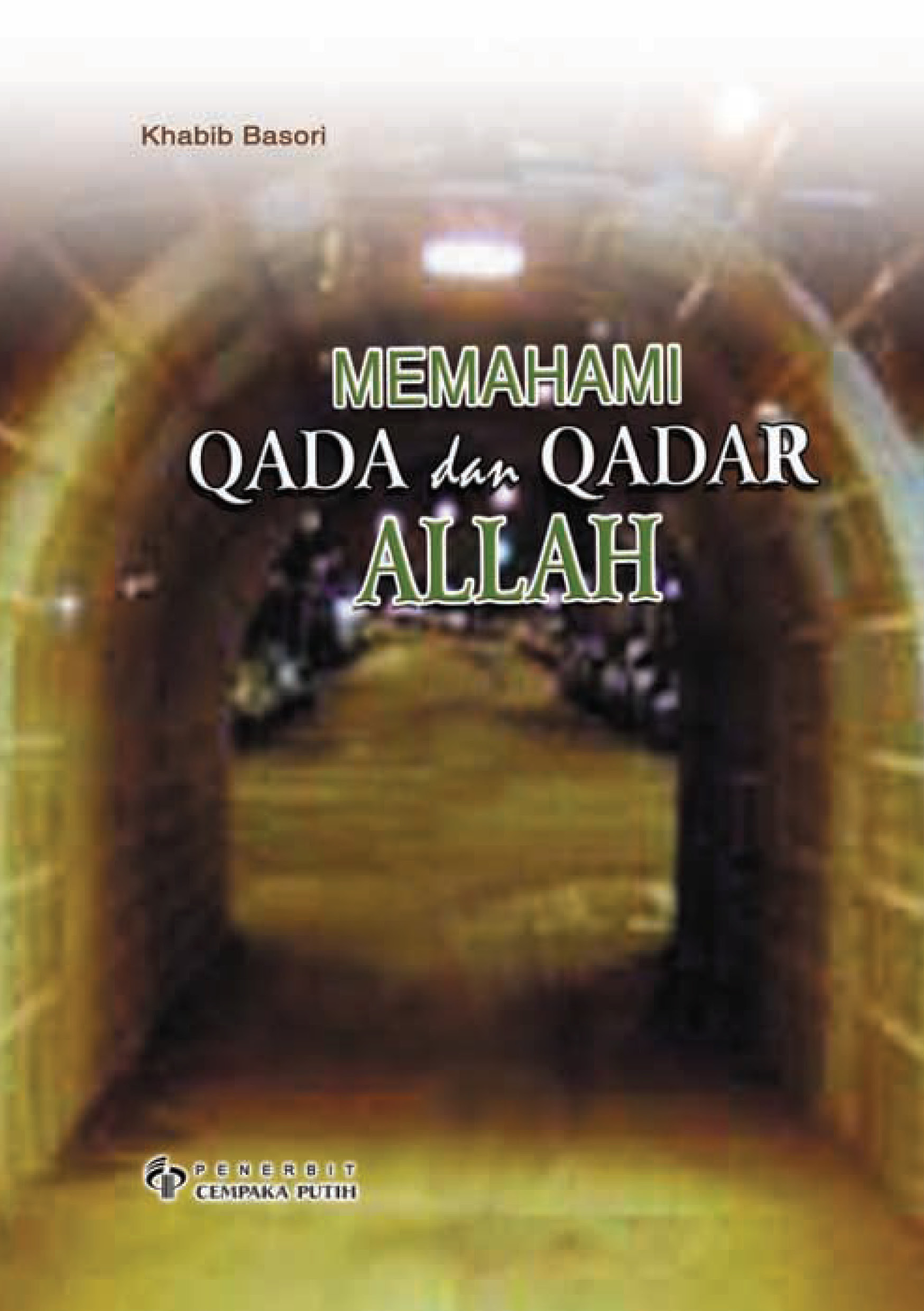 Memahami qada dan qadar allah [sumber elektronis]