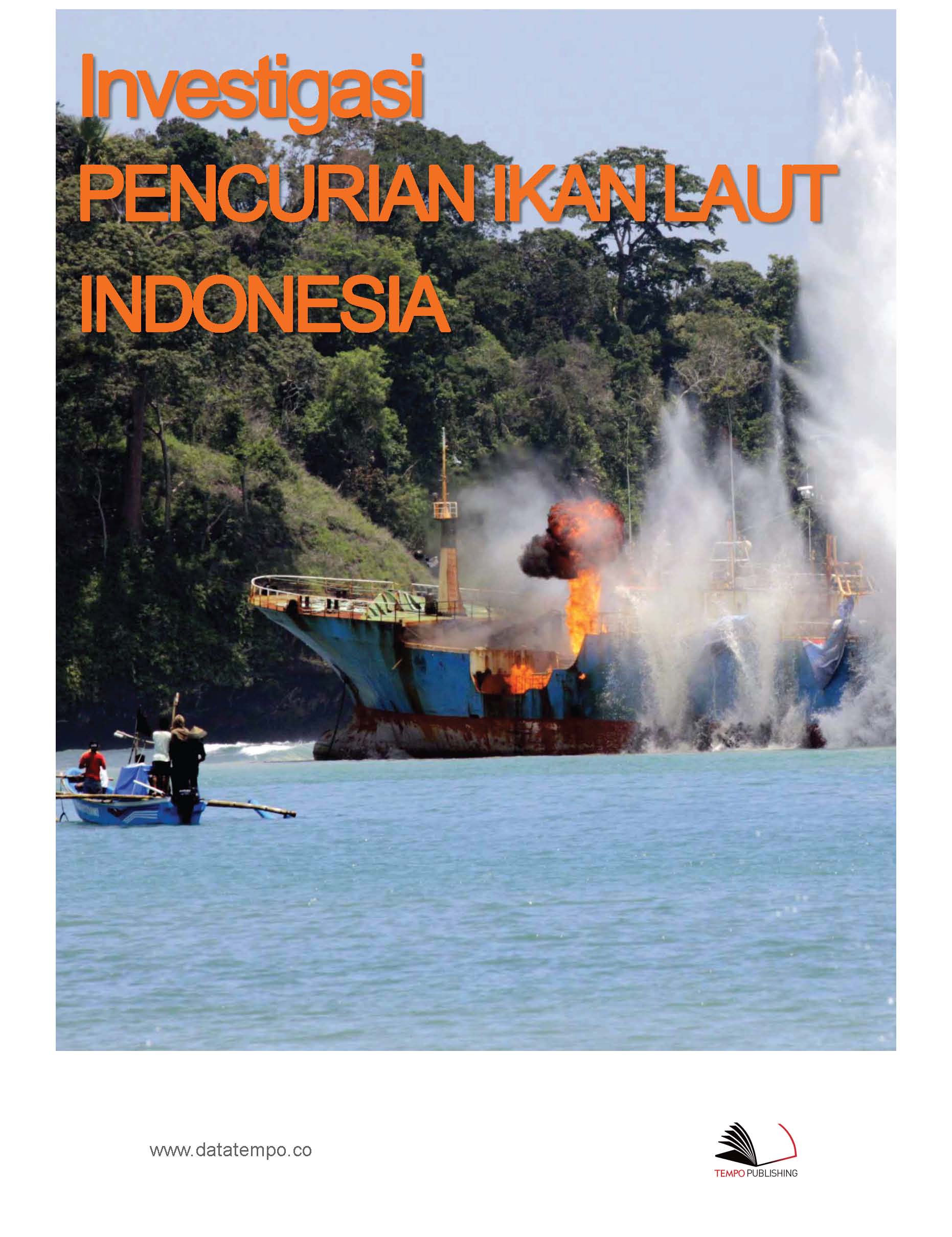 Investigasi pencurian ikan laut Indonesia [sumber elektronis]