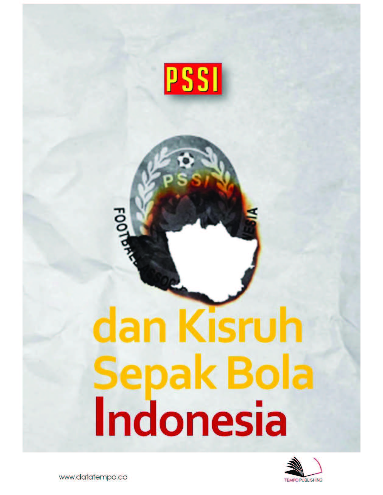 PSSI, dan kisruh sepak bola Indonesia [sumber elektronis]