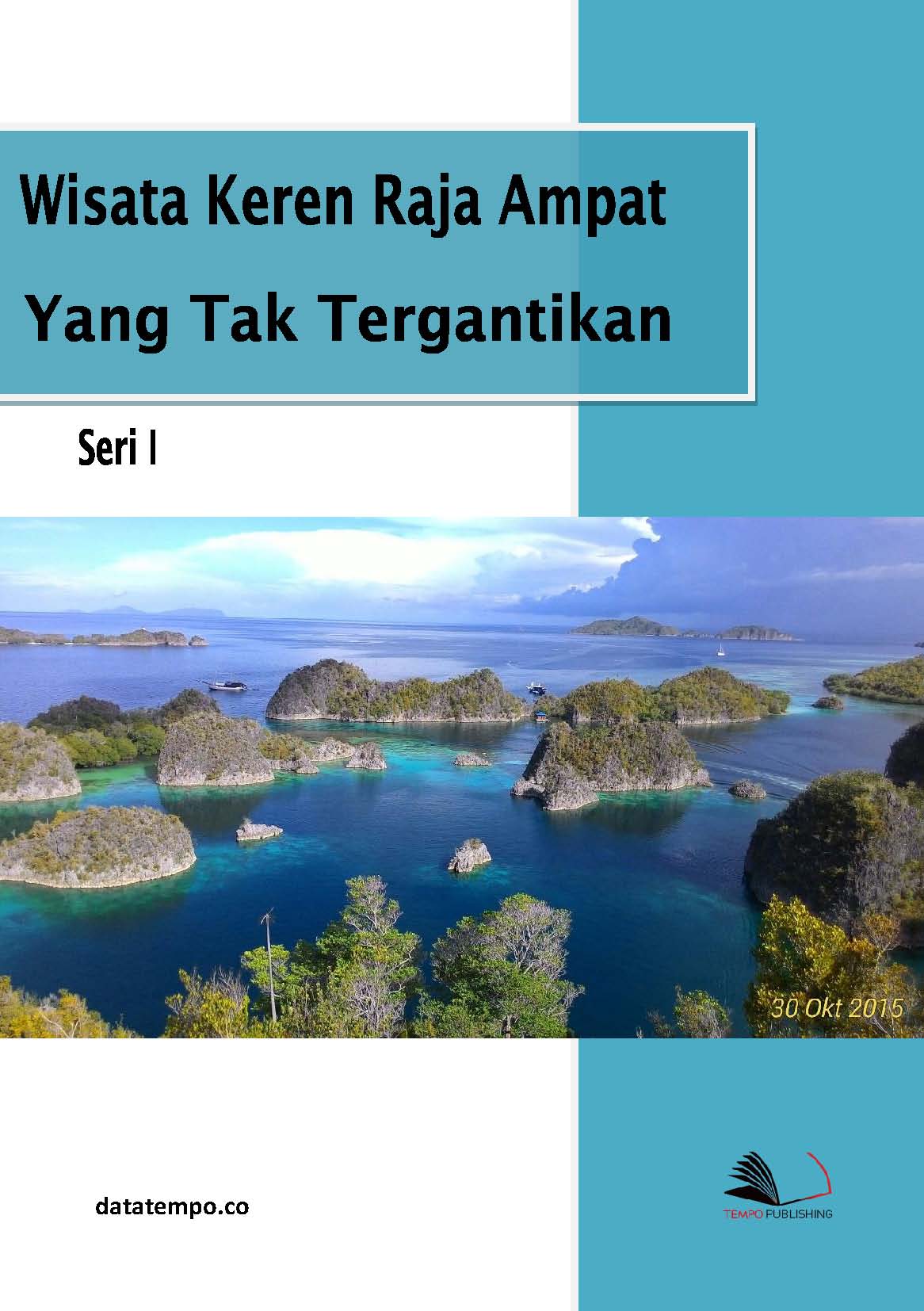 Wisata keren Raja Ampat [sumber elektronis]