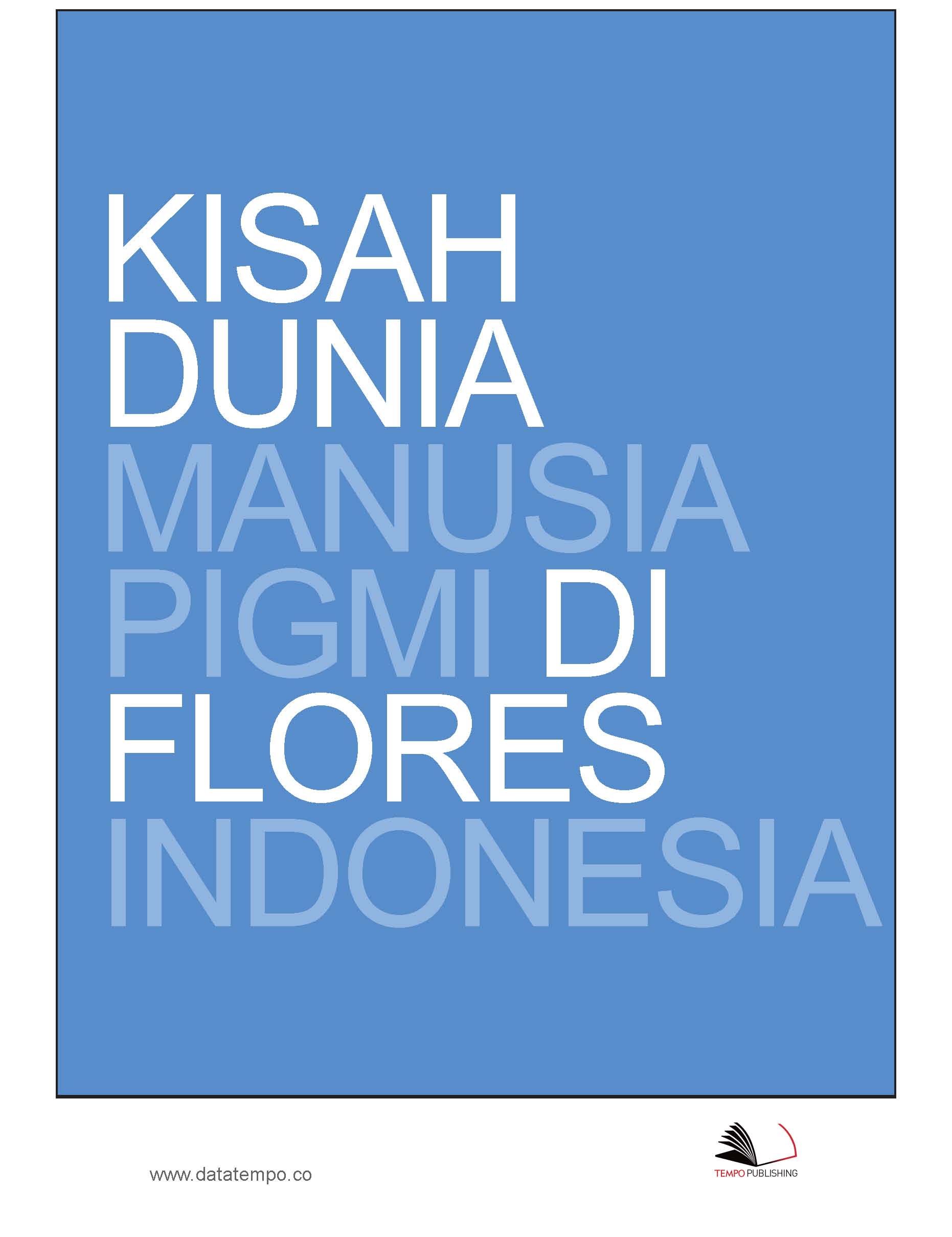 Kisah dunia manusia Pigmi di Flores, Indonesia [sumber elektronis]